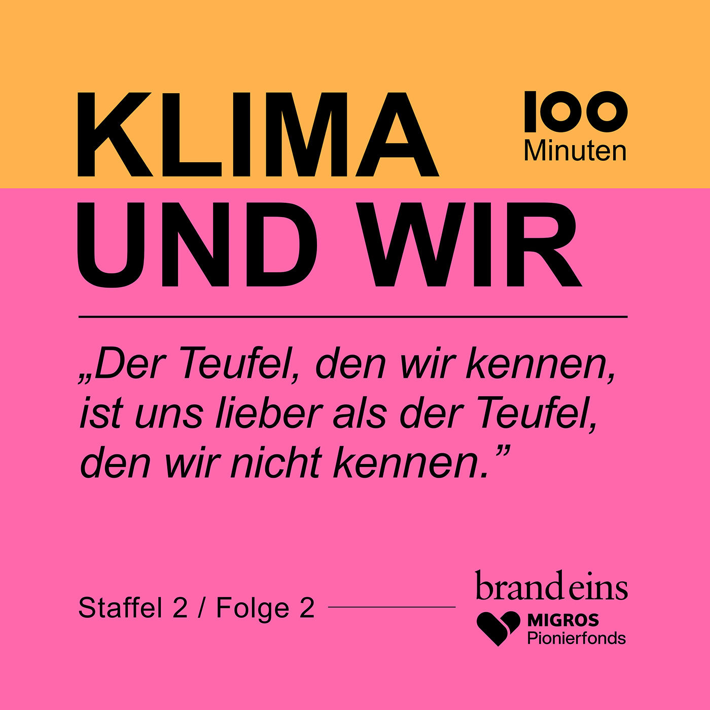 „Der Teufel, den wir kennen, ist uns lieber als der Teufel, den wir nicht kennen.”