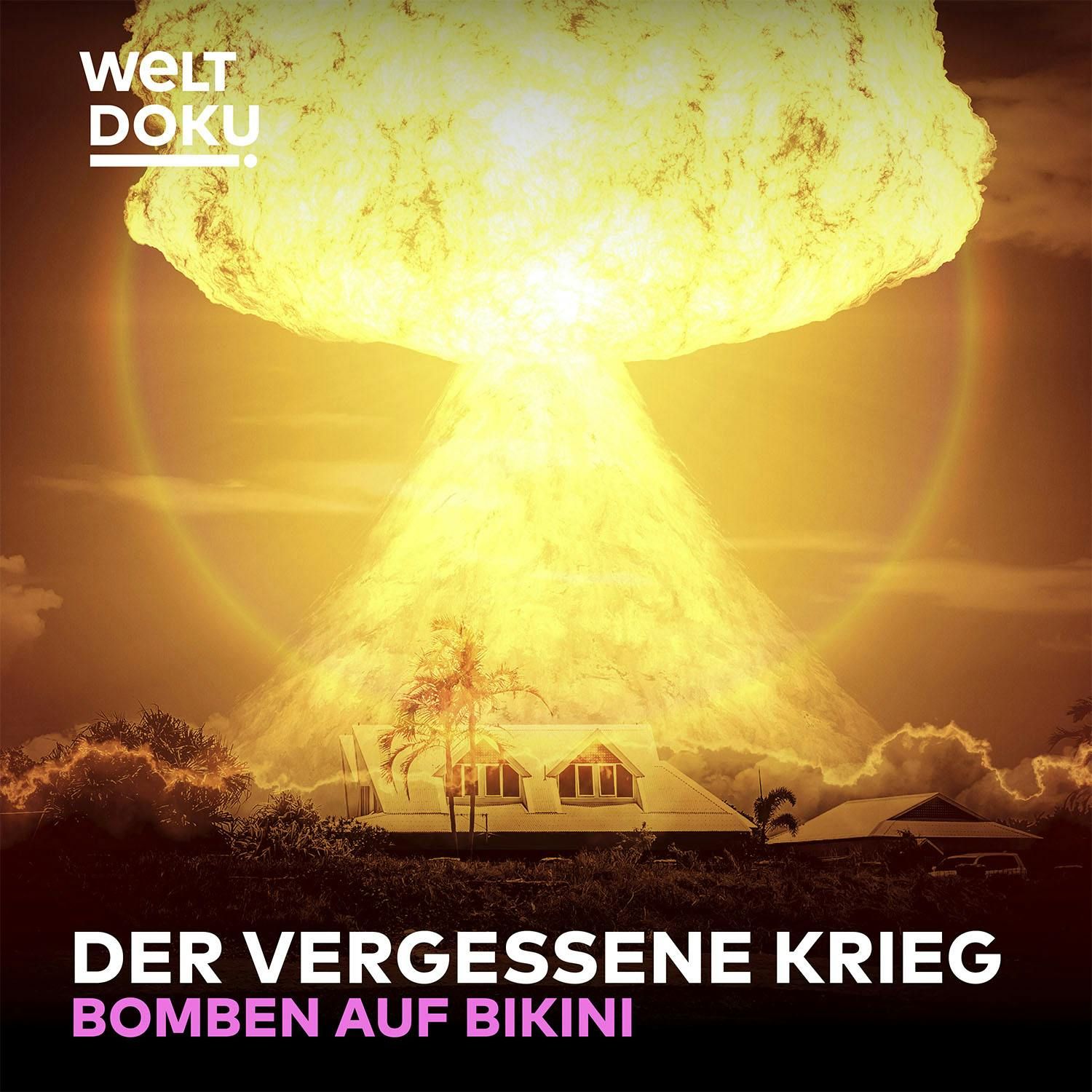 Der vergessene Atomkrieg – Bomben auf Bikini