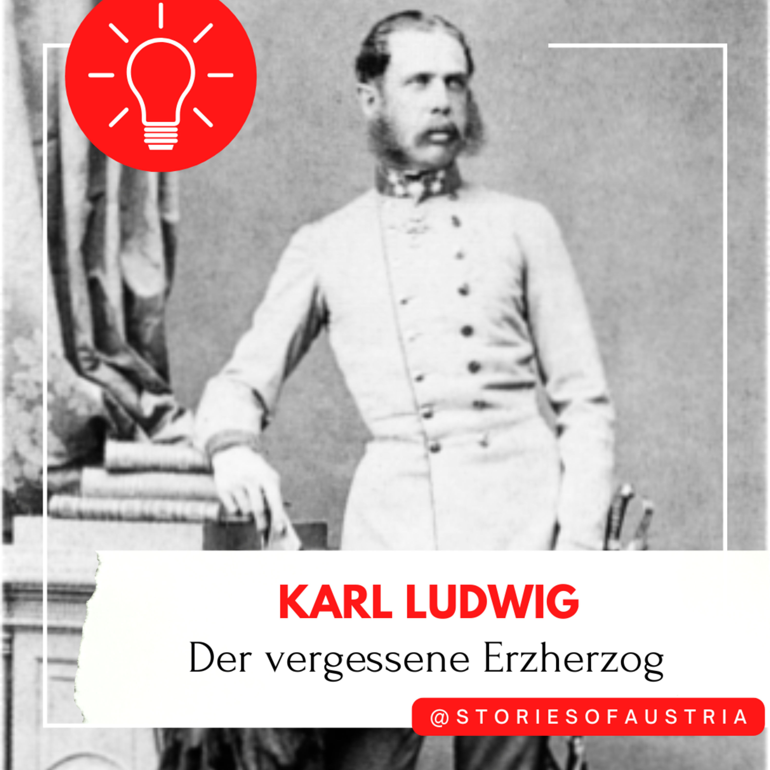 Der vergessene Erzherzog: Karl Ludwig, der kaiserliche Bruder
