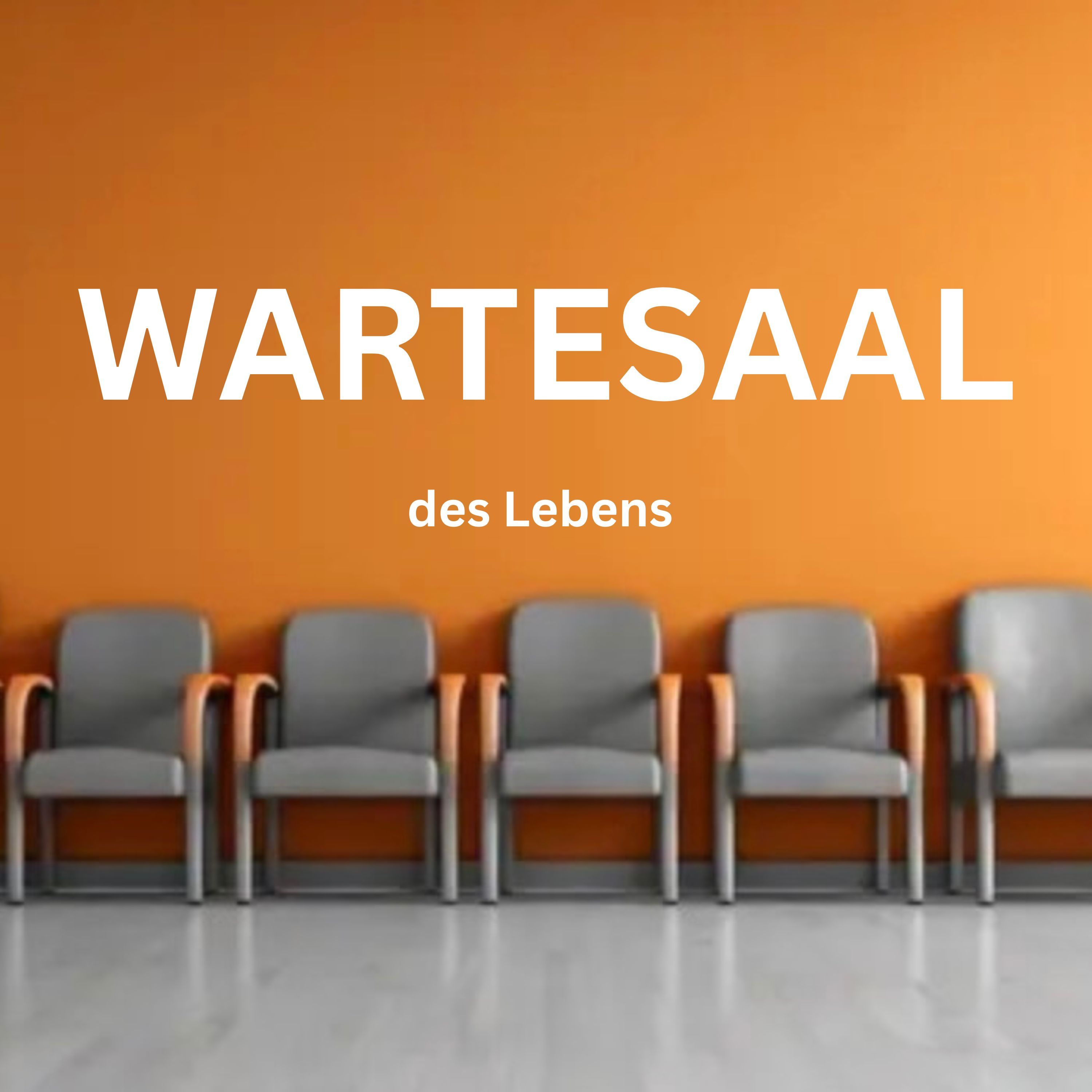 Der Wartesaal des Lebens