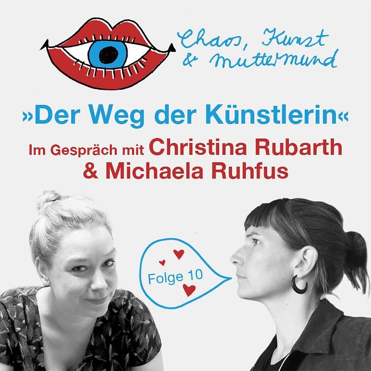 Der Weg der Künstlerin – Christina Rubarth & Michaela Ruhfus
