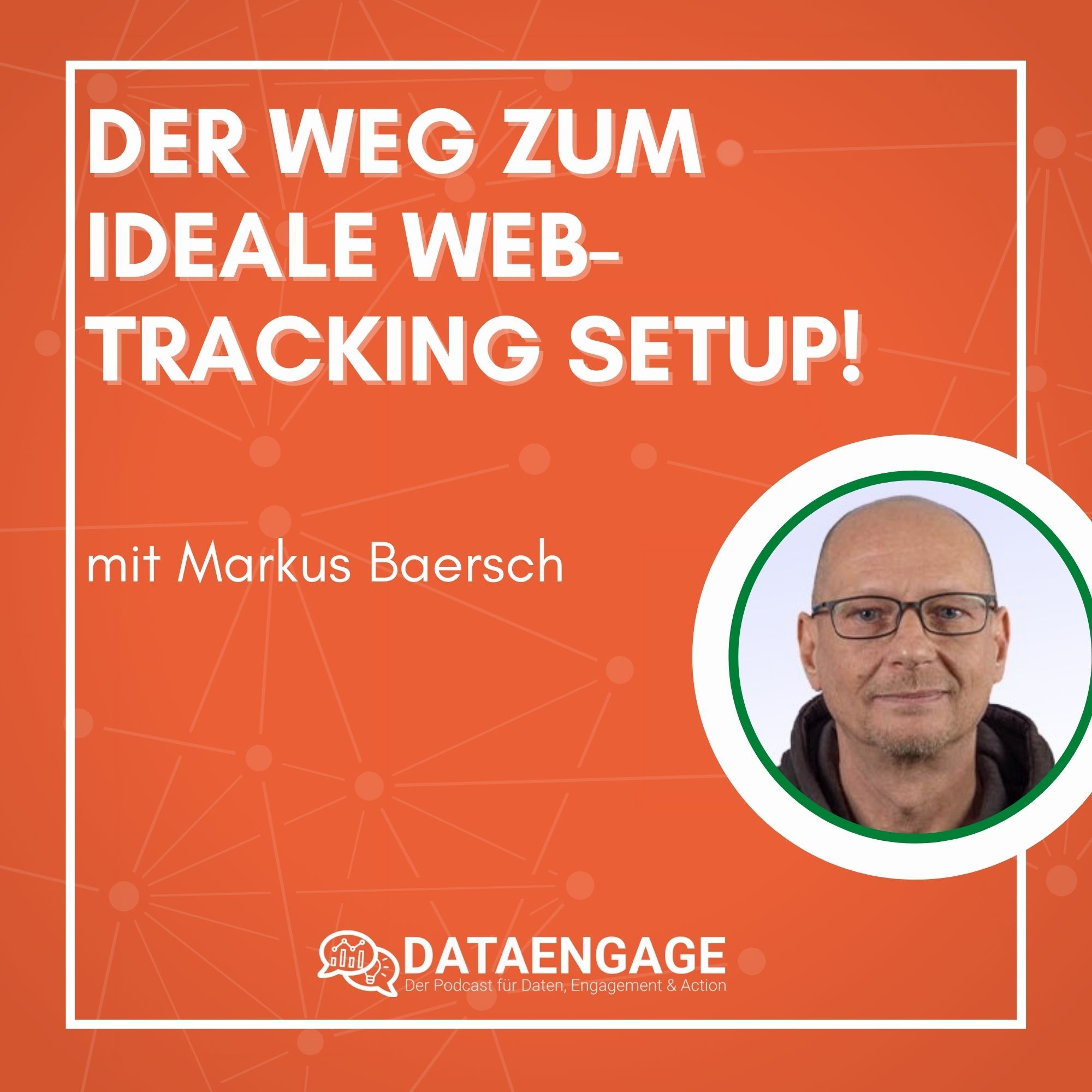 Der Weg zum idealen Web-Tracking Setup! - mit Markus Baersch