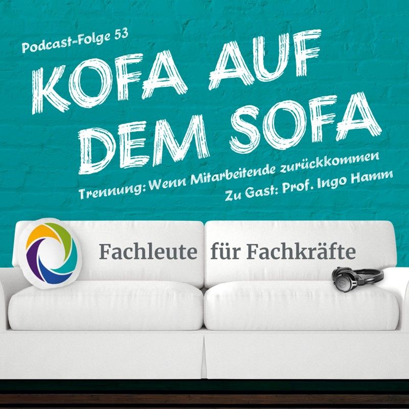 Der Wert einer guten Trennung – Wenn Mitarbeitende zurückkommen (Gast: Prof. Dr. Ingo Hamm)
