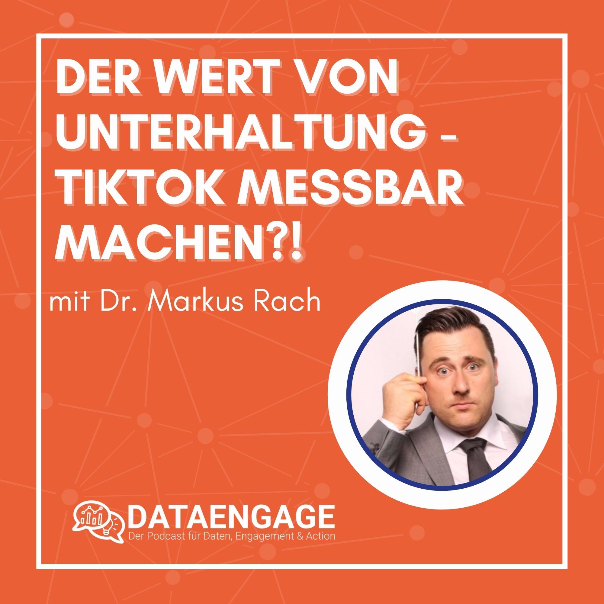 Der Wert von Unterhaltung - TikTok messbar machen?! - mit Dr. Markus Rach