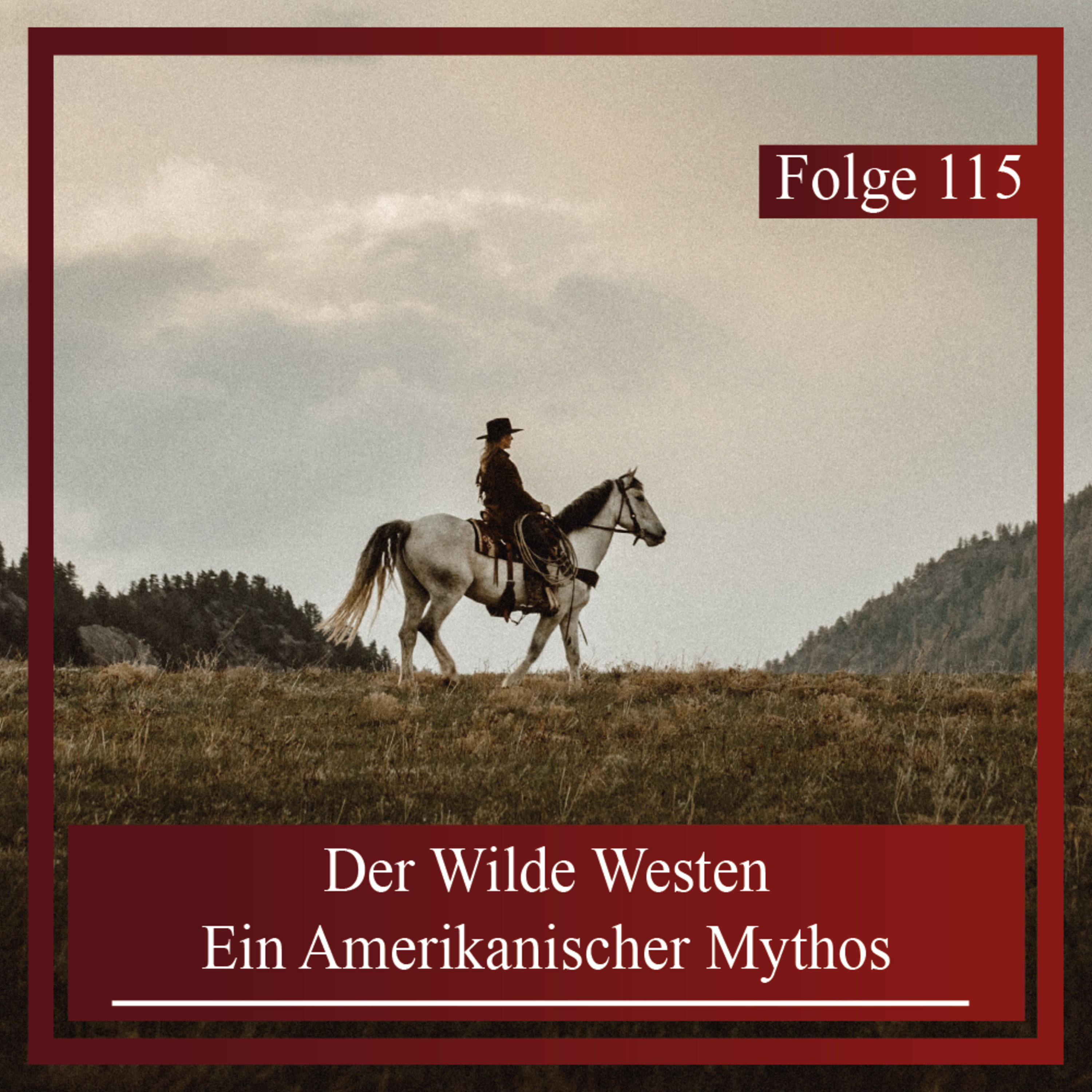 Der Wilde Westen. Ein Amerikanischer Mythos