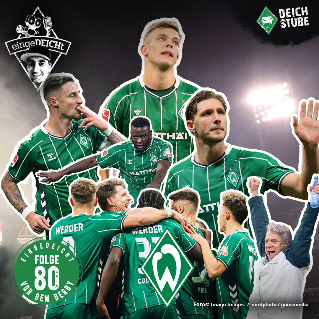 Derby-Held gesucht: Werder-Frust kontern, HSV wegfegen! | eingeDEICHt 80
