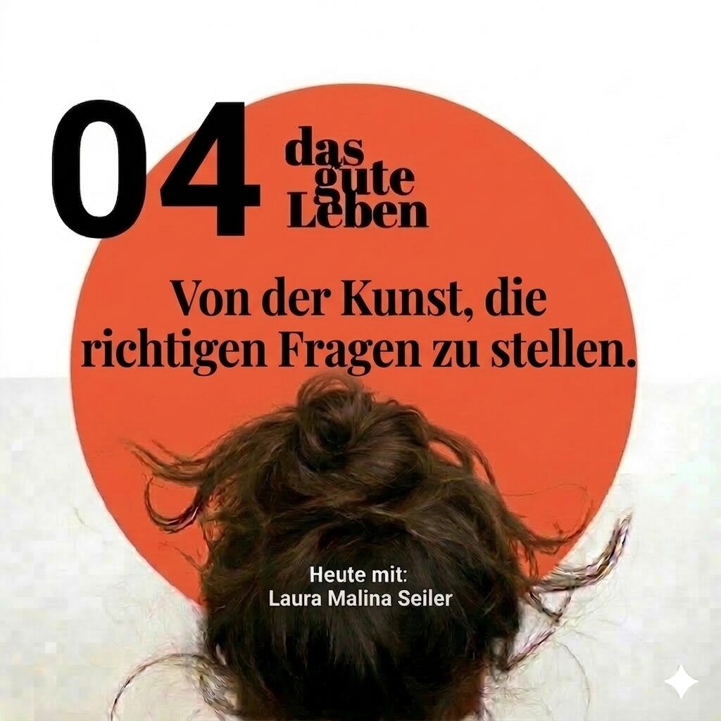 DGL 04 I Laura Malina Seiler I Von der Kunst, die richtigen Fragen zu stellen.