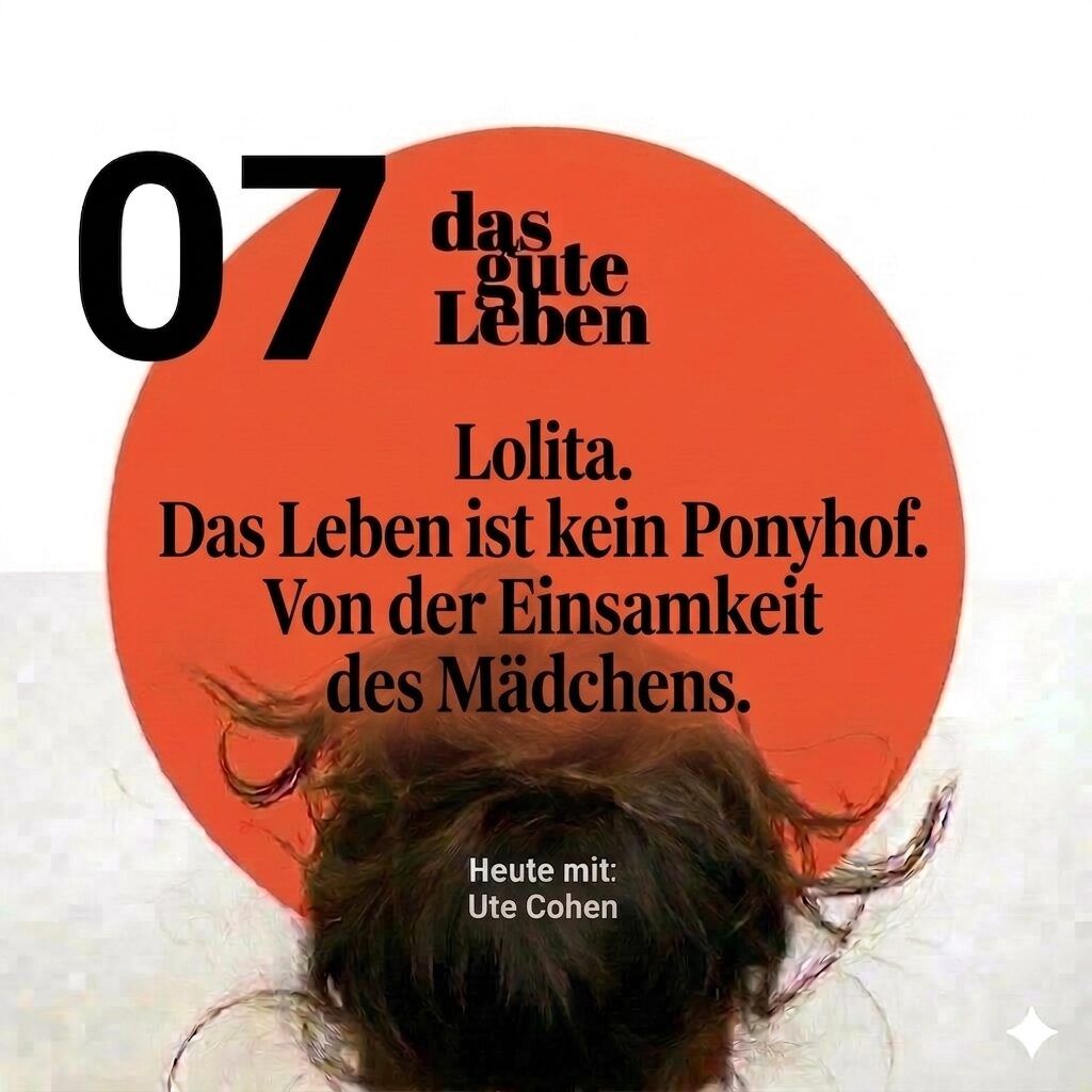 DGL 07 I Lolita - Das Leben ist kein Ponyhof. Von der Einsamkeit des Mädchens.