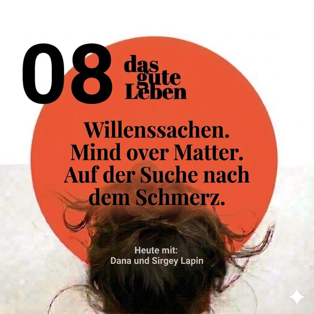 DGL 08 I Willenssachen. Mind over Matter. Auf der Suche nach dem Schmerz.