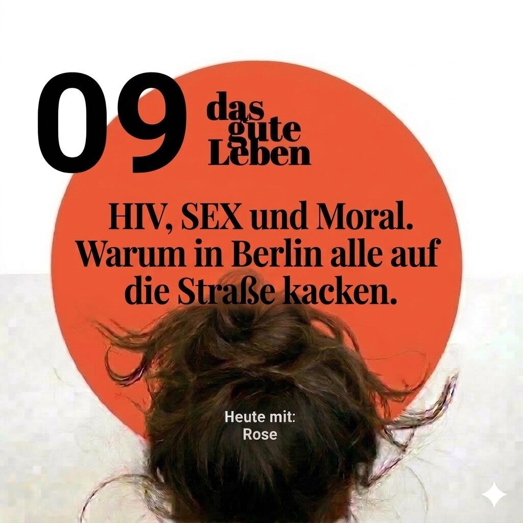 DGL 09 I HIV, Sex und Moral. Oder Warum in Berlin alle auf die Straße kacken.