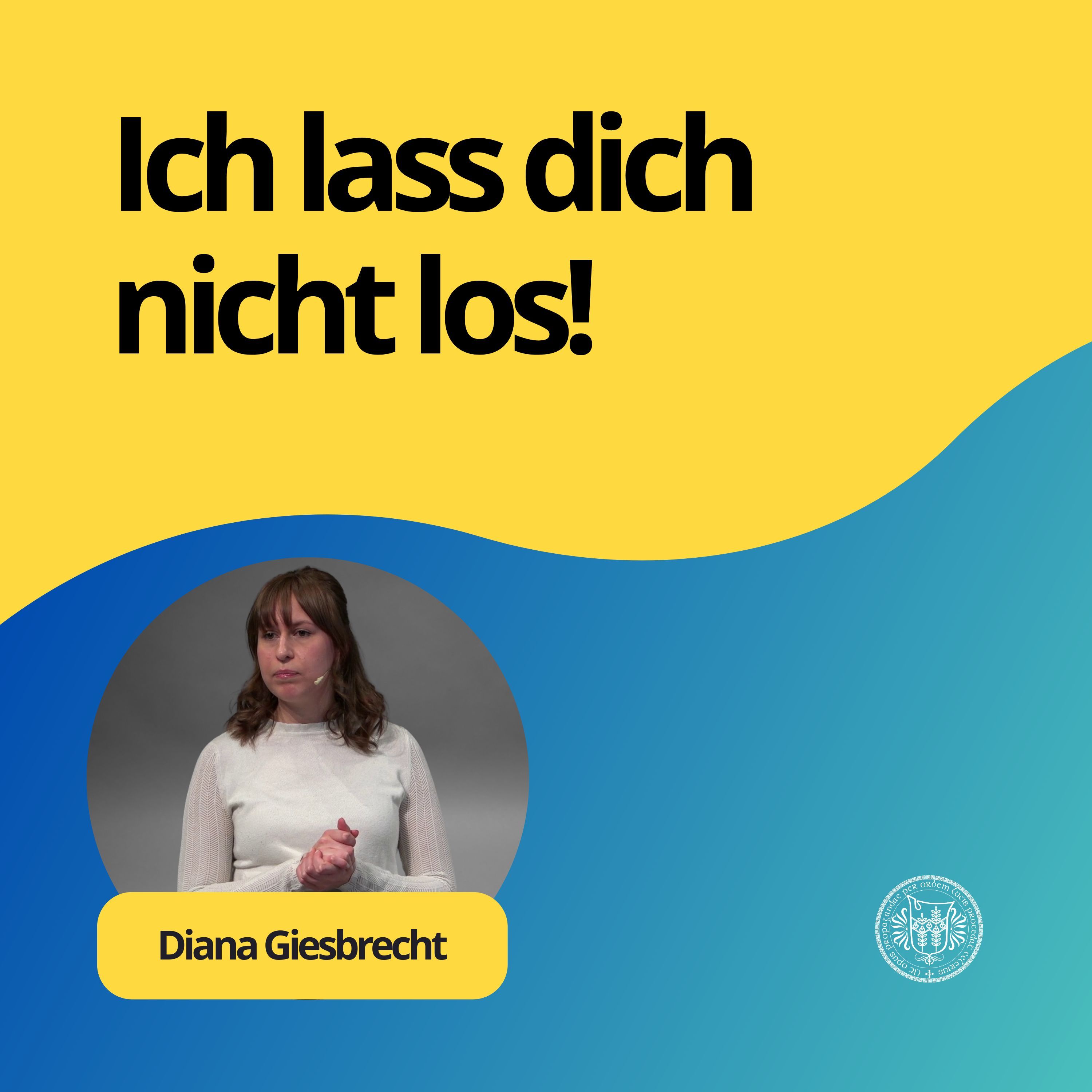 Diana Giesbrecht: Ich lass dich nicht los!