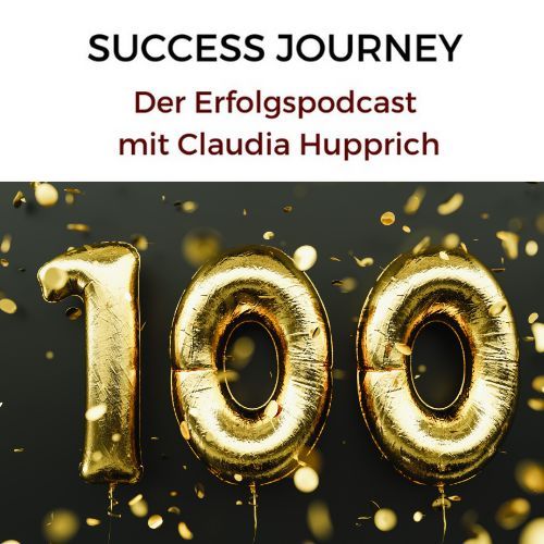 Die 100. Podcastfolge SUCCESS JOURNEY