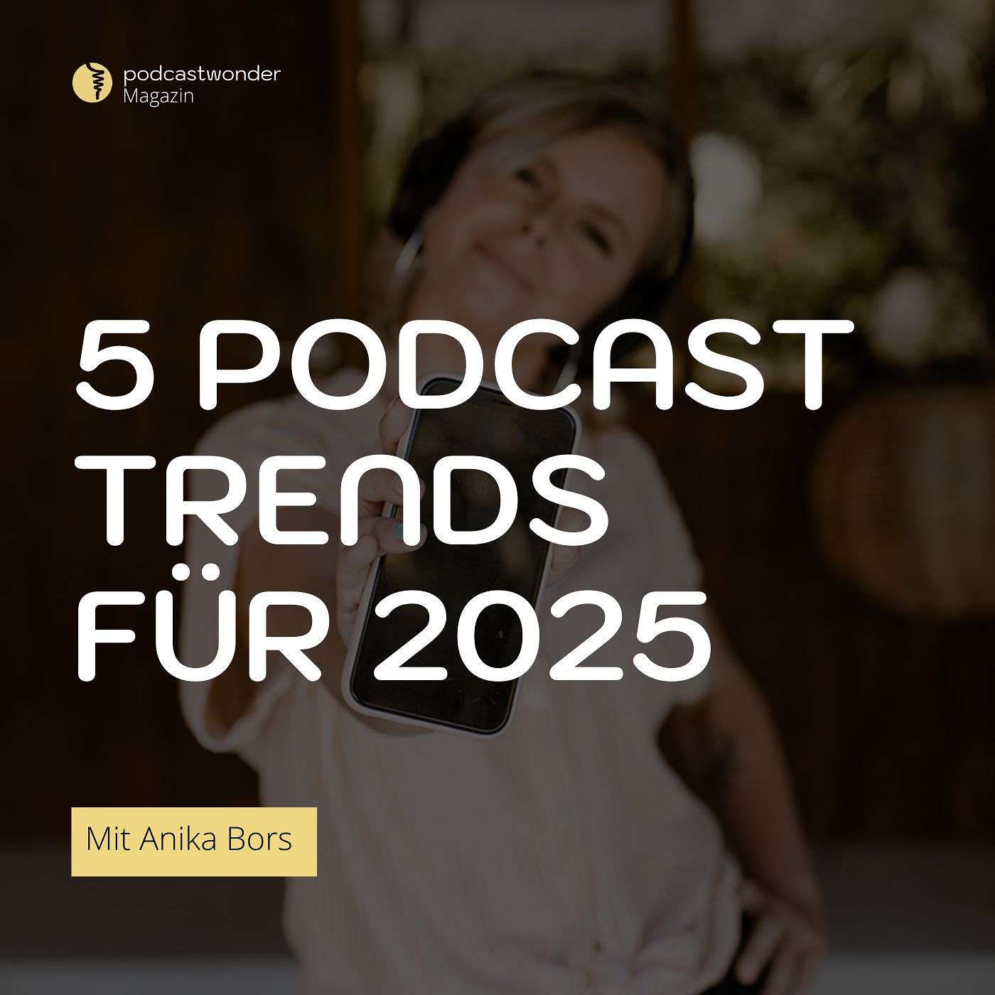 Die 5 wichtigsten Podcast-Trends für 2025: Sei jetzt einen Schritt voraus!