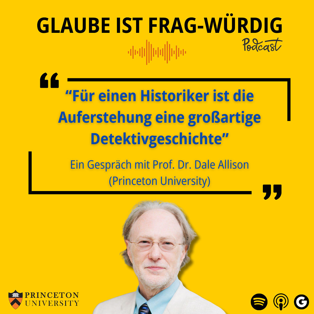 “Die Auferstehung ist für einen Historiker eine großartige Detektivgeschichte” - Ein Gespräch mit Prof. Dr. Dale Allison (Princeton University)