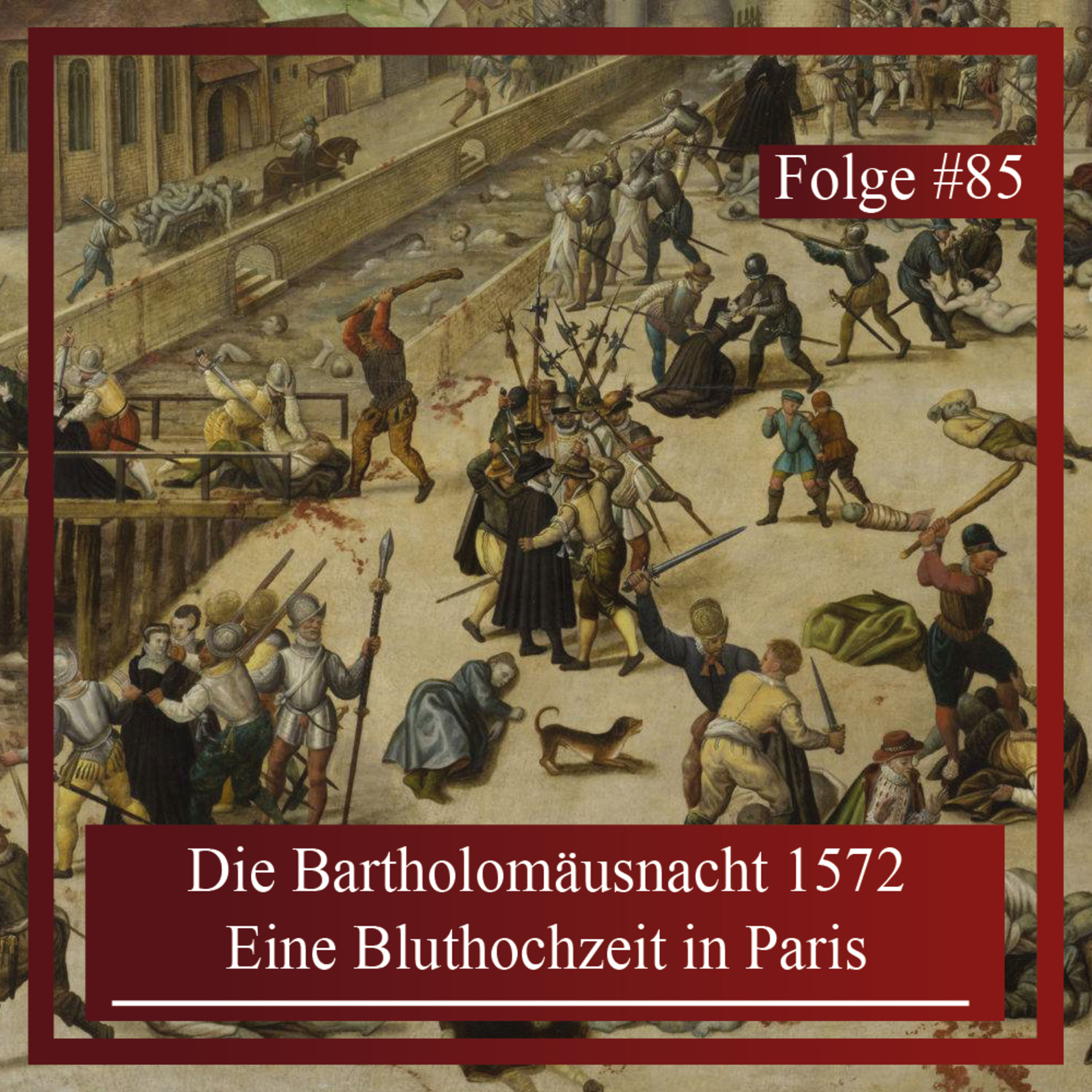 Die Bartholomäusnacht 1572. Eine Bluthochzeit in Paris