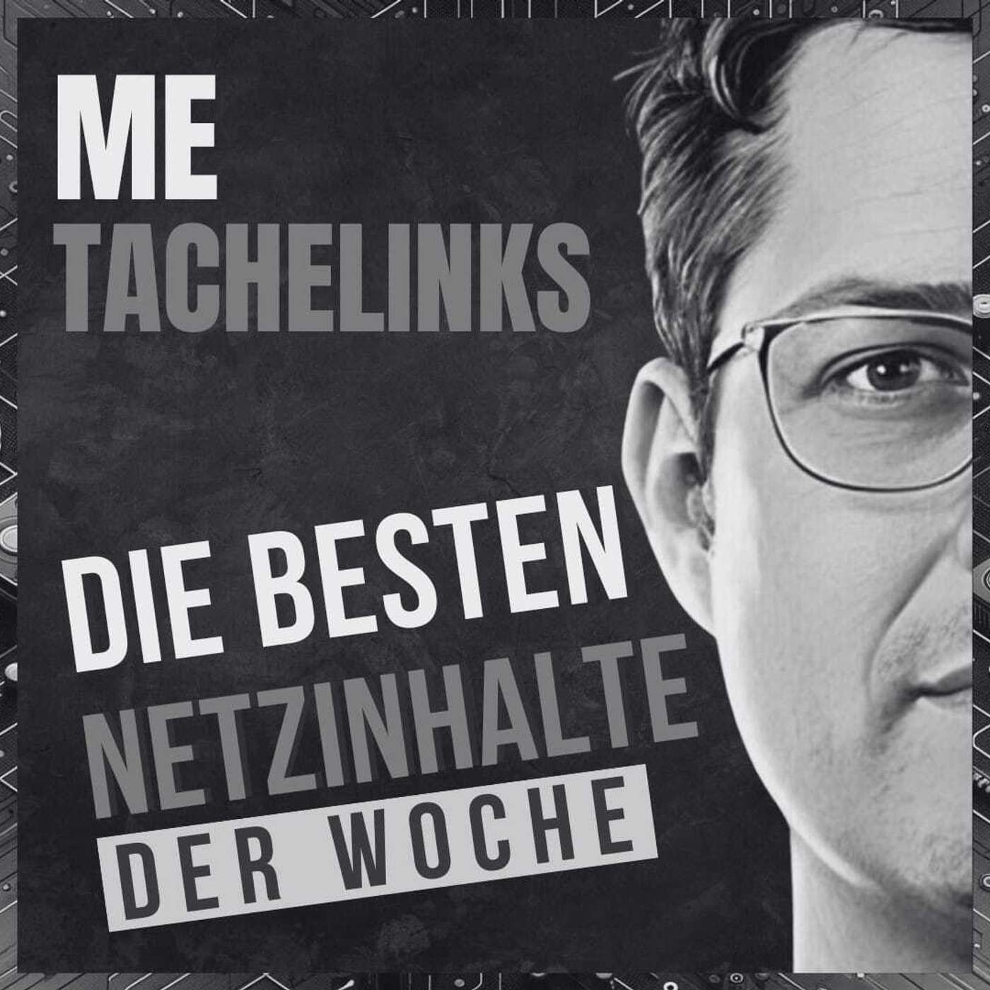 Die besten Netzinhalte der Woche - MeTachelinks #11