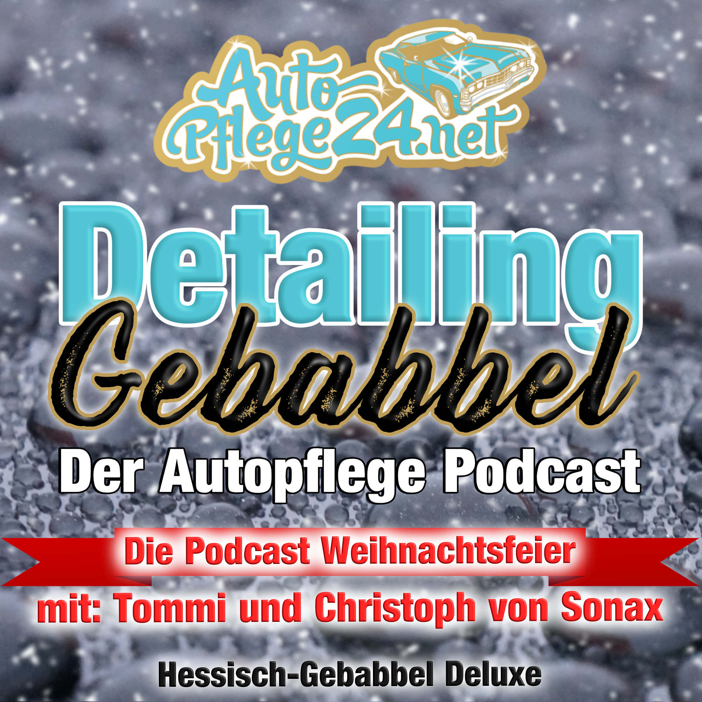 Die Detailing Gebabbel Weihnachtsfeier - Hessische Autopflege Mundart