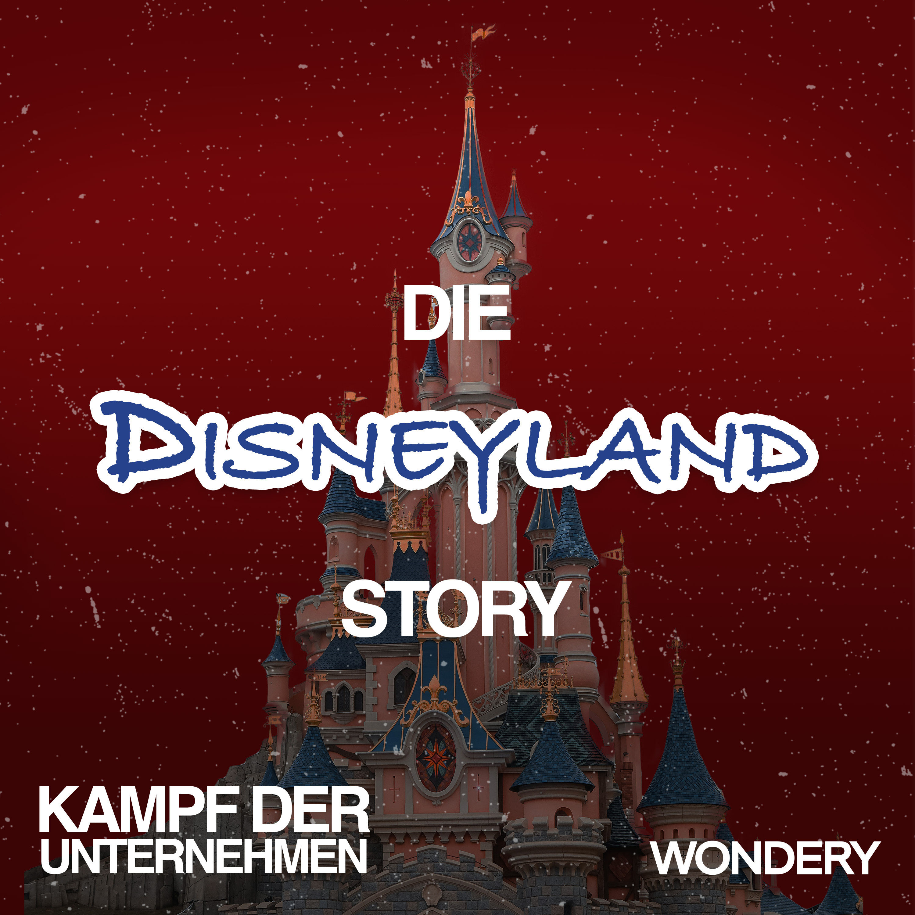 Die Disneyland Story | Bonusfolge: Markenbildung à la Disney – mit Robert Dahl | 5