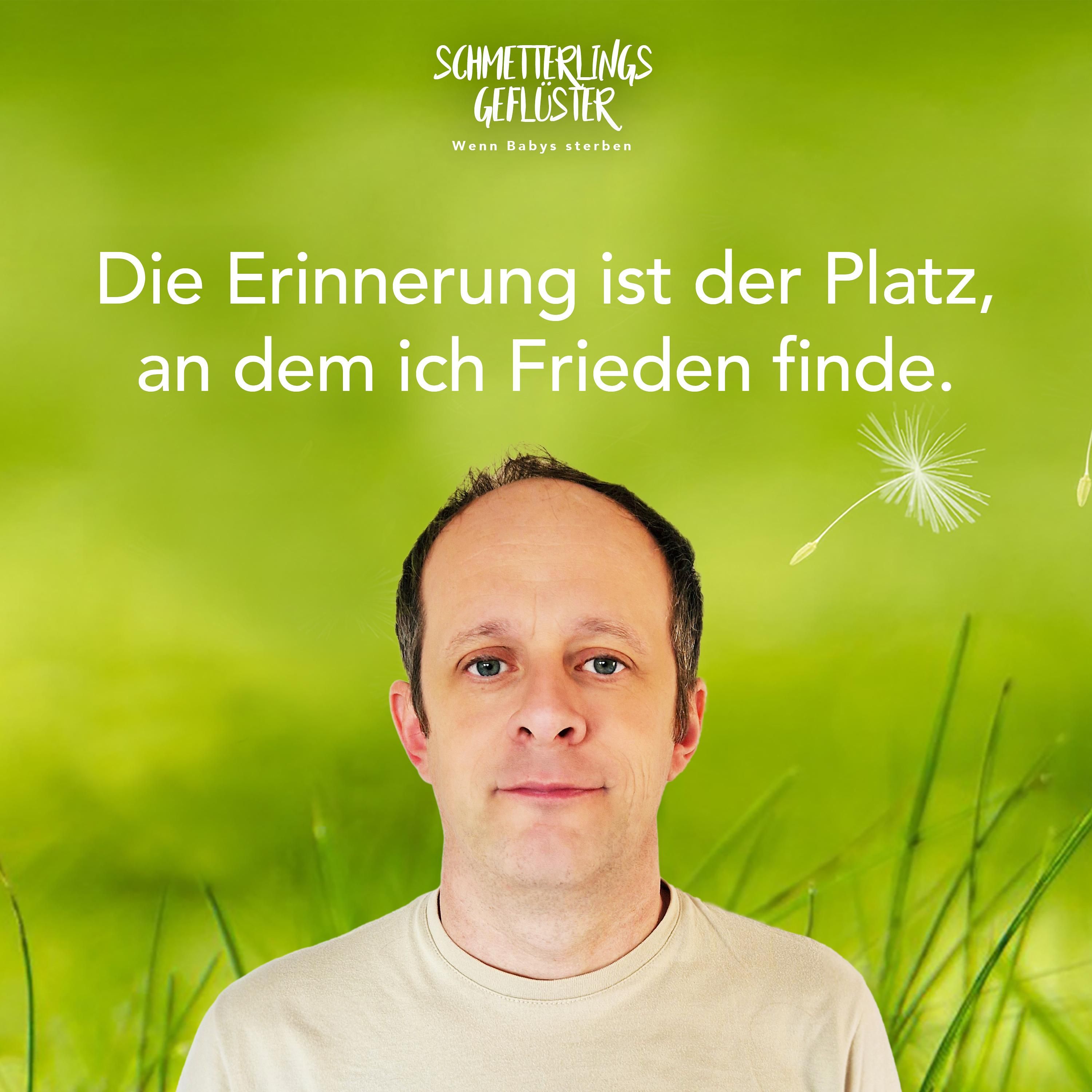 Die Erinnerung ist der Platz, an dem ich Frieden finde.