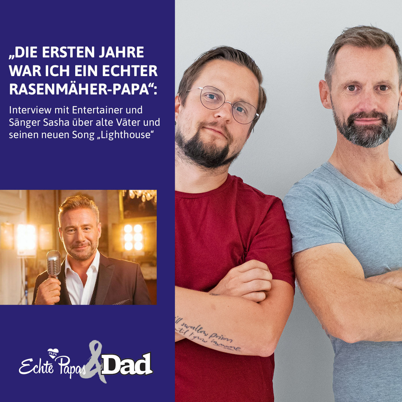 „Die ersten Jahre war ich ein echter Rasenmäher-Papa“: Interview mit Sasha über alte Väter und seinen Song "Lighthouse"