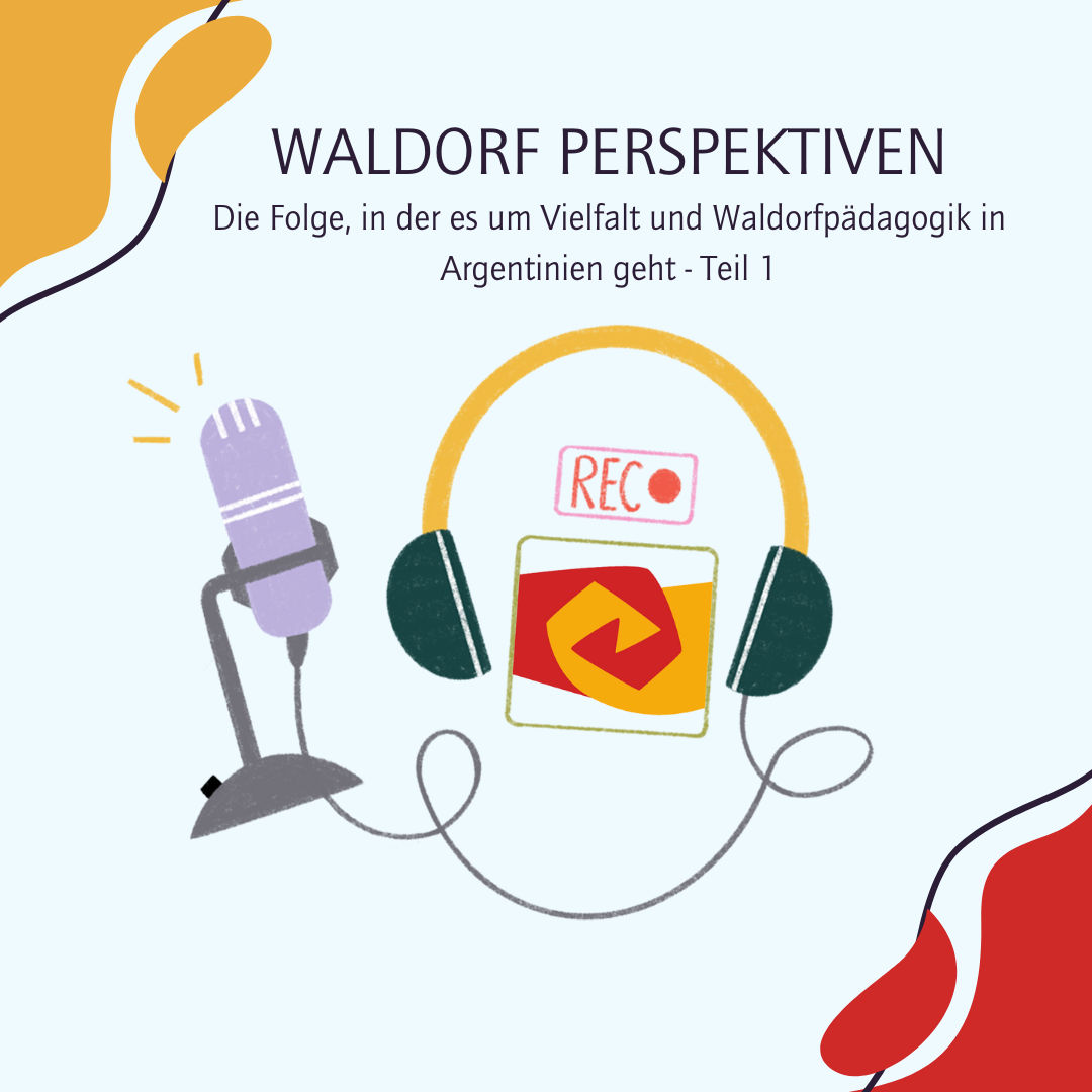 Die Folge, in der es um Vielfalt und Waldorfpädagogik in Argentinien geht - Teil 1