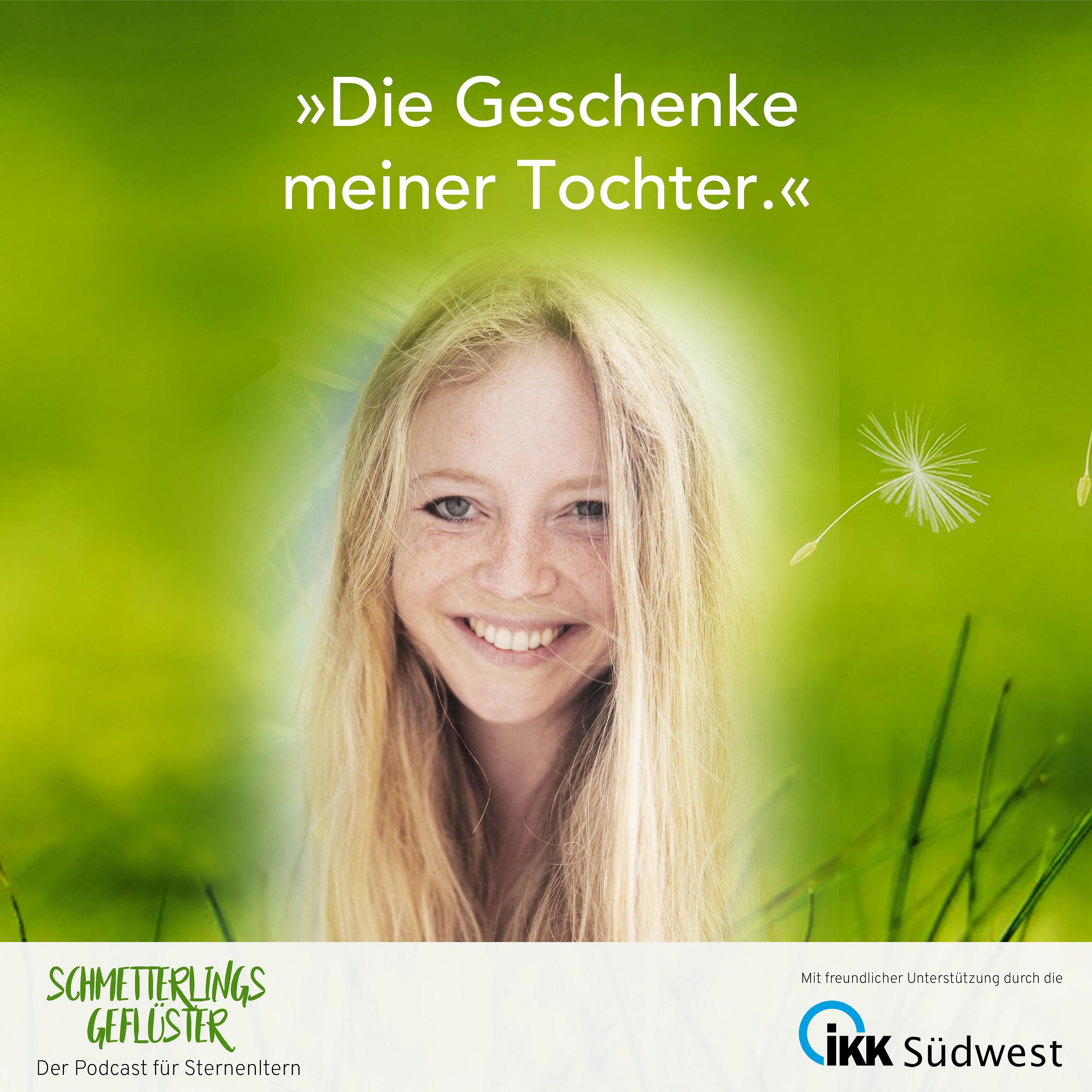 Die Geschenke meiner Tochter