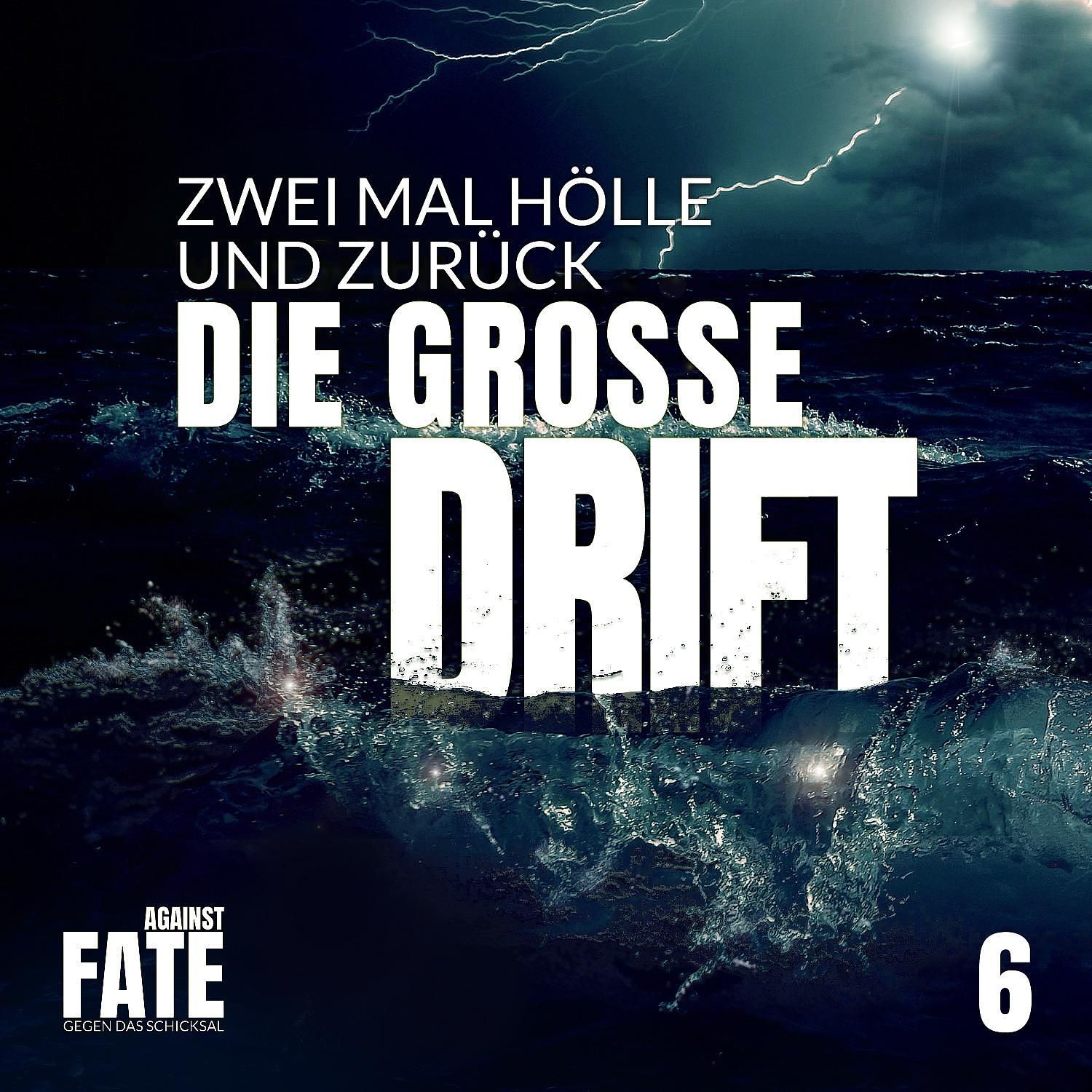 Die große Drift 6: Zweimal Hölle und zurück