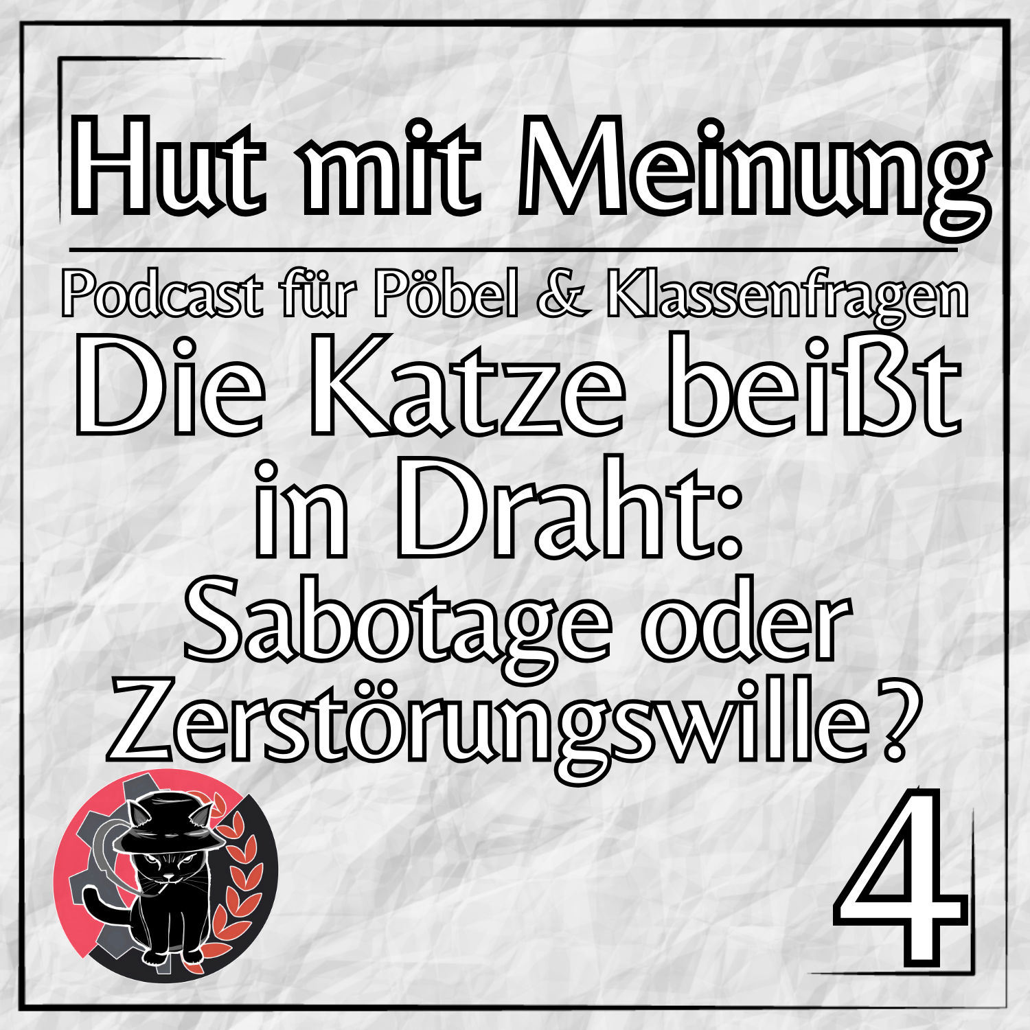Die Katze beißt in Draht: Sabotage oder Zerstörungswille? | 04 | Hut mit Meinung