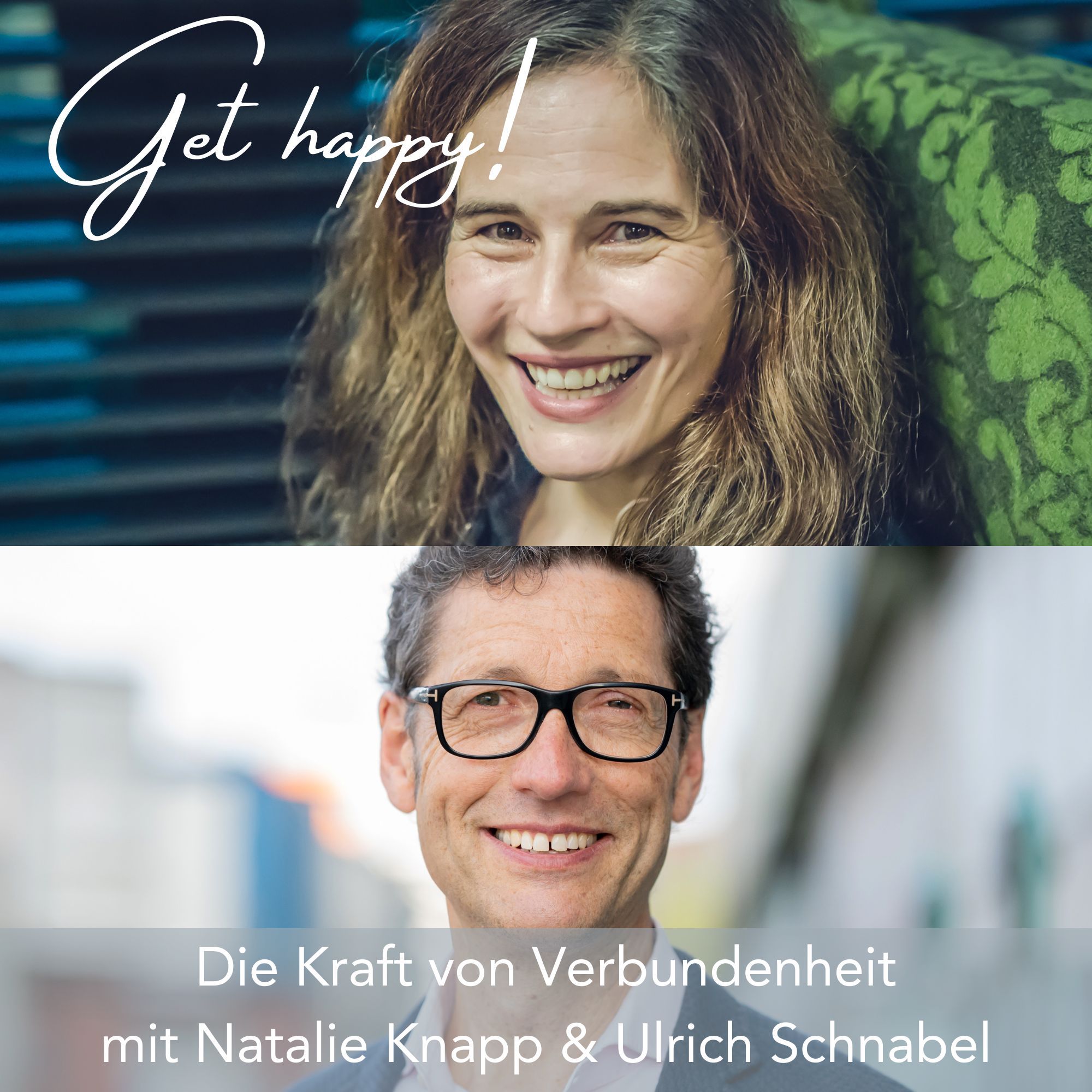 #149 Die Kraft von Verbundenheit - mit Dr. Natalie Knapp und Ulrich Schnabel