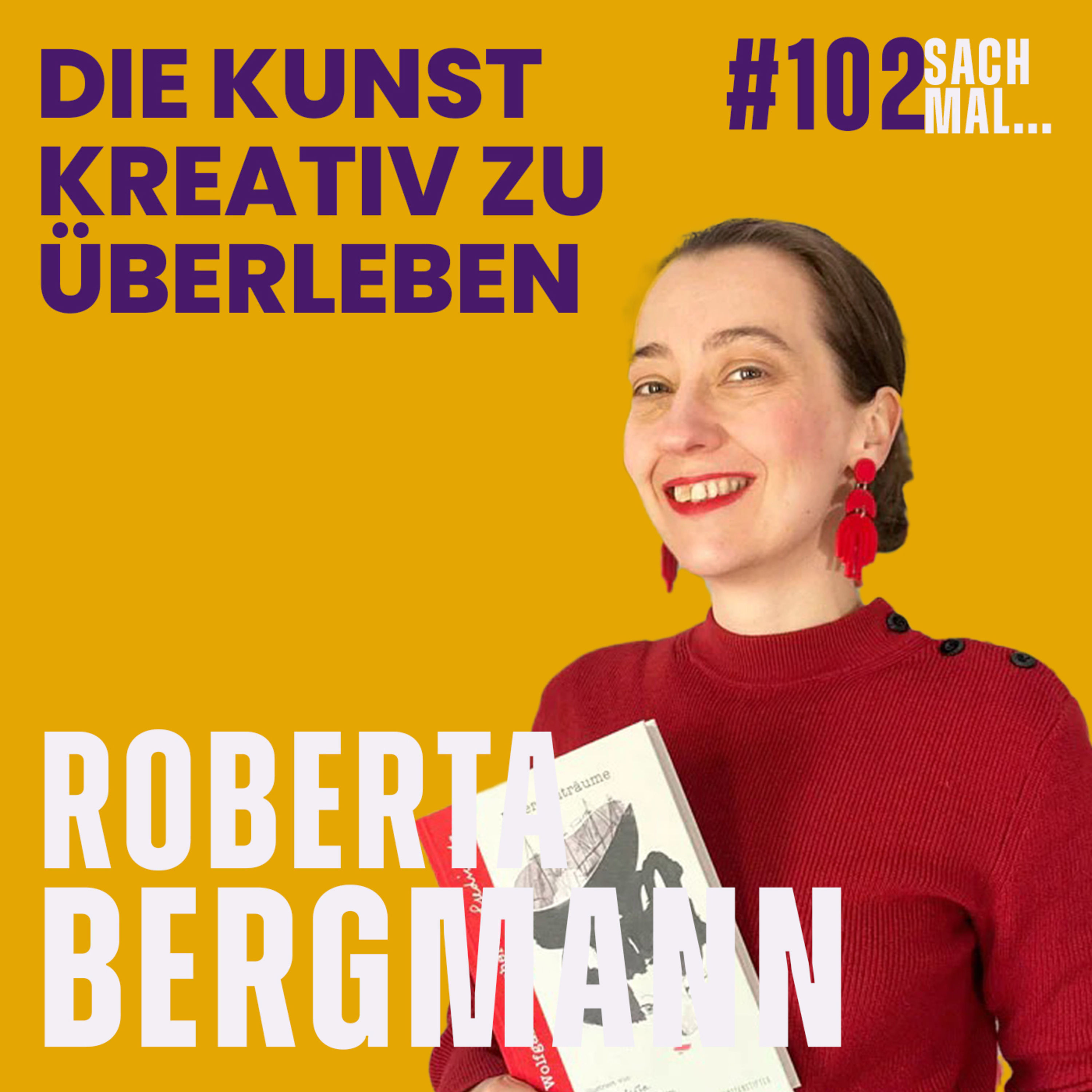 Die Kunst kreativ zu überleben mit Roberta Bergmann