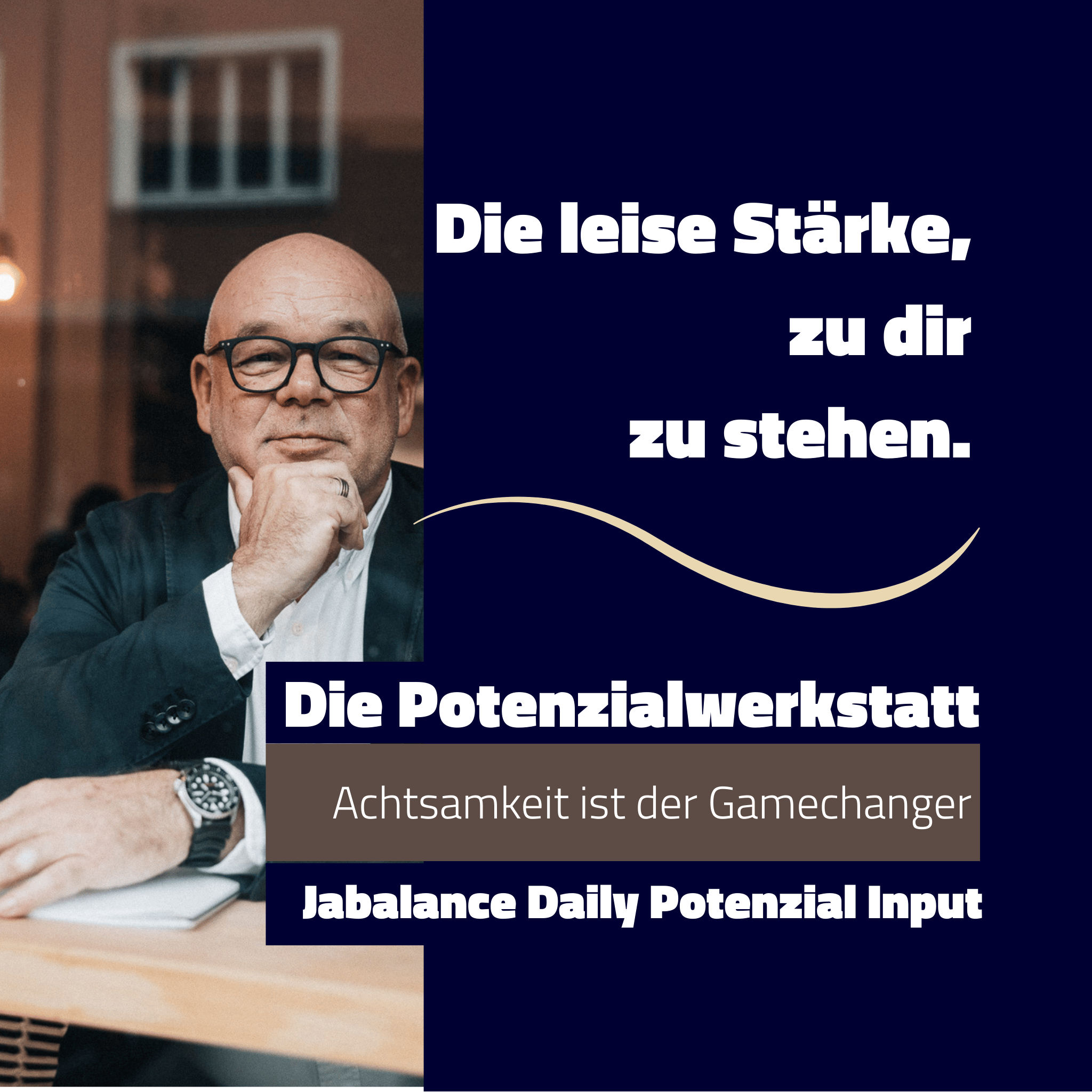 Die leise Stärke, zu dir zu stehen.