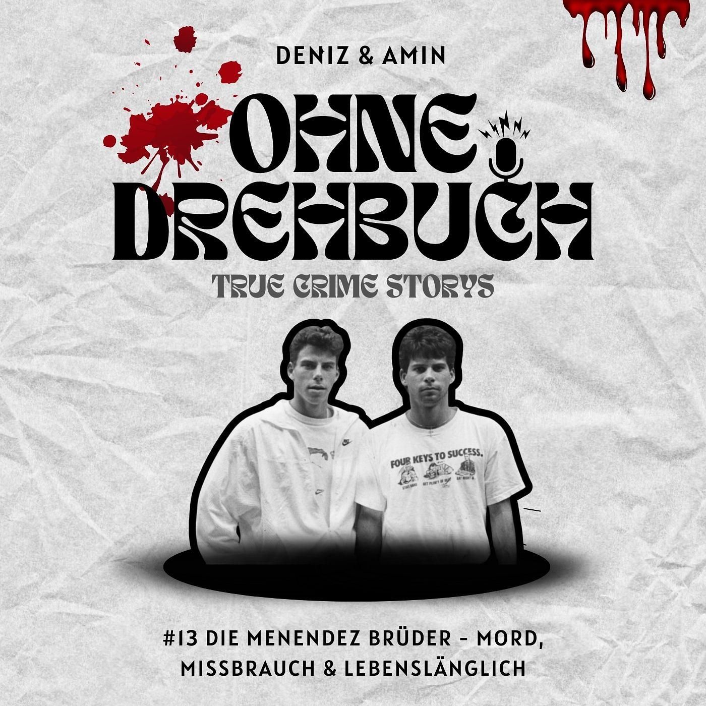 DIE MENENDEZ BRÜDER - Mord, Missbrauch & Lebenslänglich | #13 Ohne Drehbuch Podcast