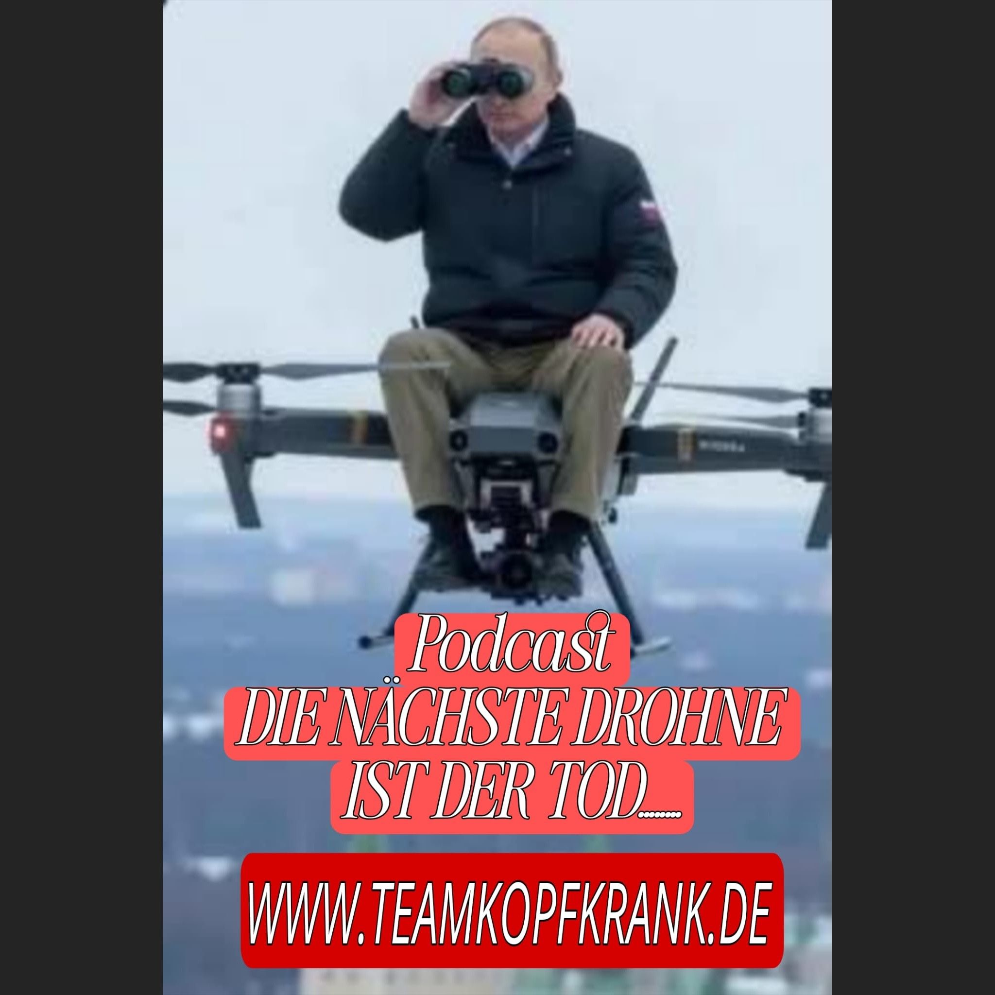 Die nächste Drohne ist der Tod