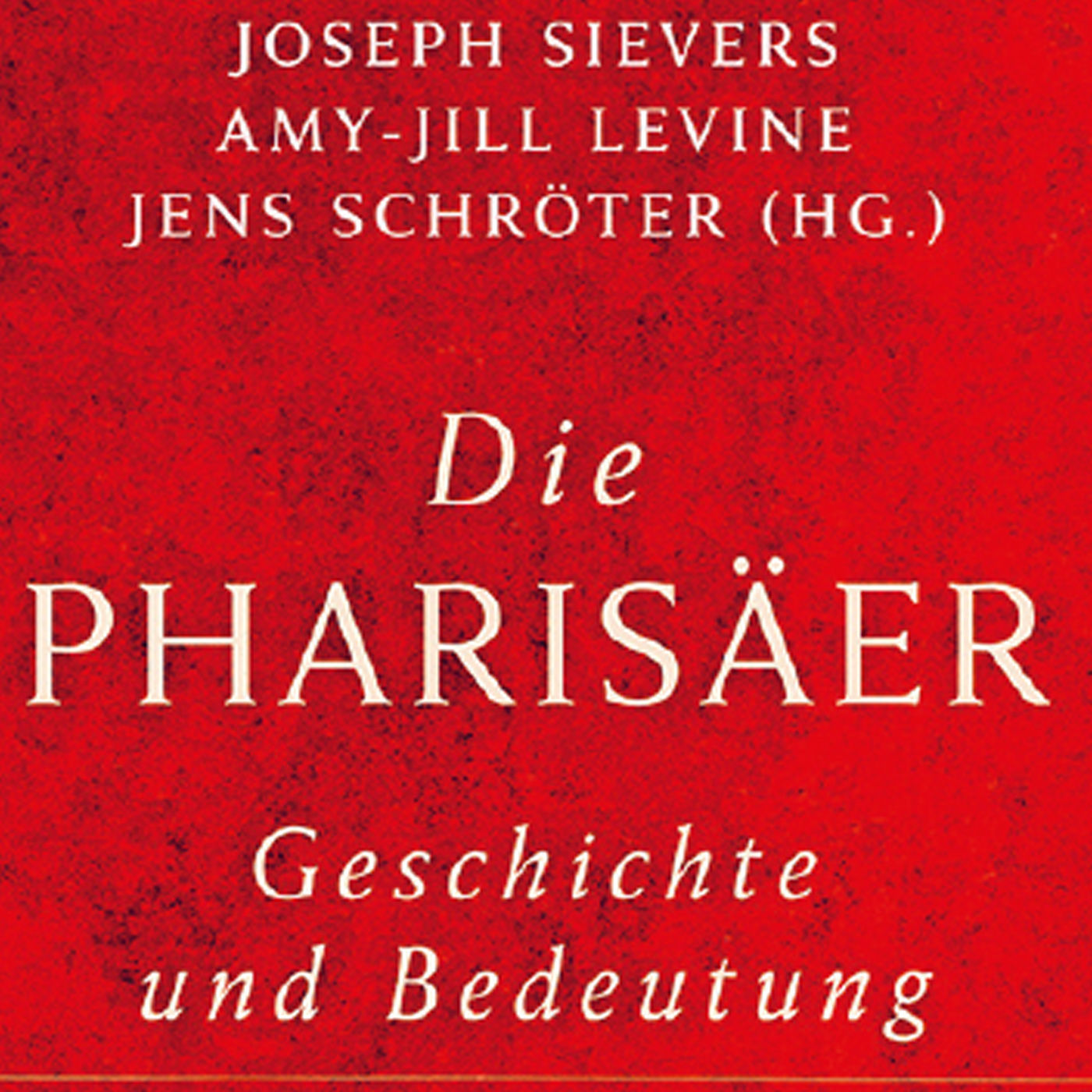 Die Pharisäer - Von Gesprächspartnern Jesu zum antijüdischen Klischee