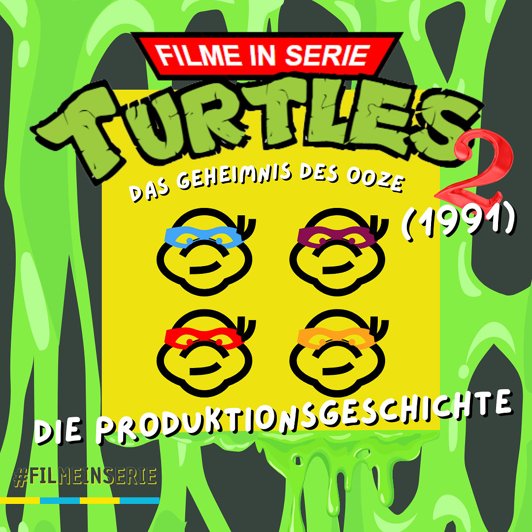 Die Produktionsgeschichte von Turtles II - Das Geheimnis des Ooze (#118)