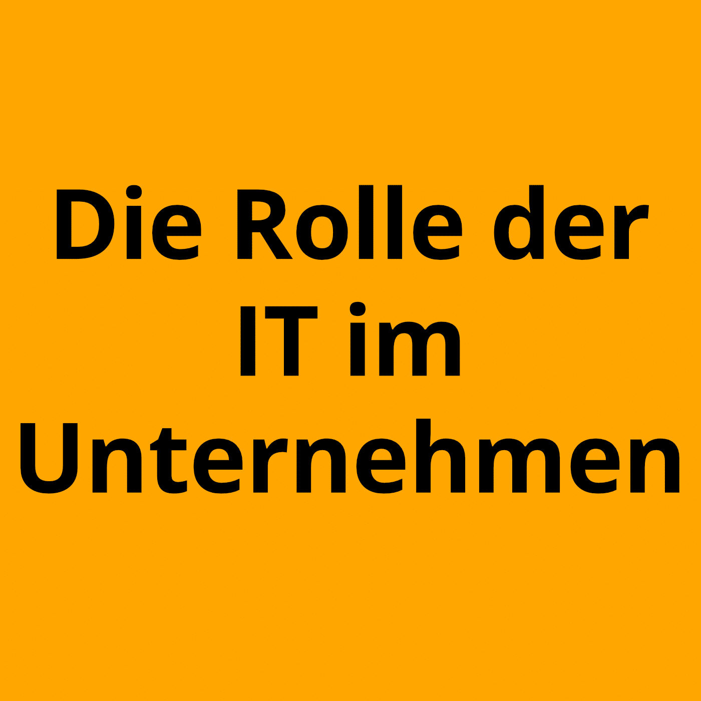 Die Rolle der IT (Sommerfolge 2)