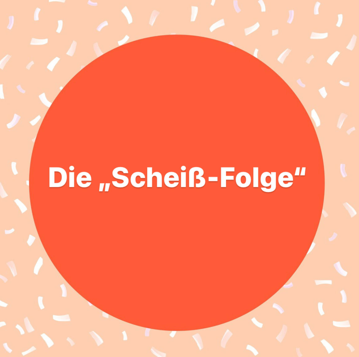 Die "Scheiß"-Folge
