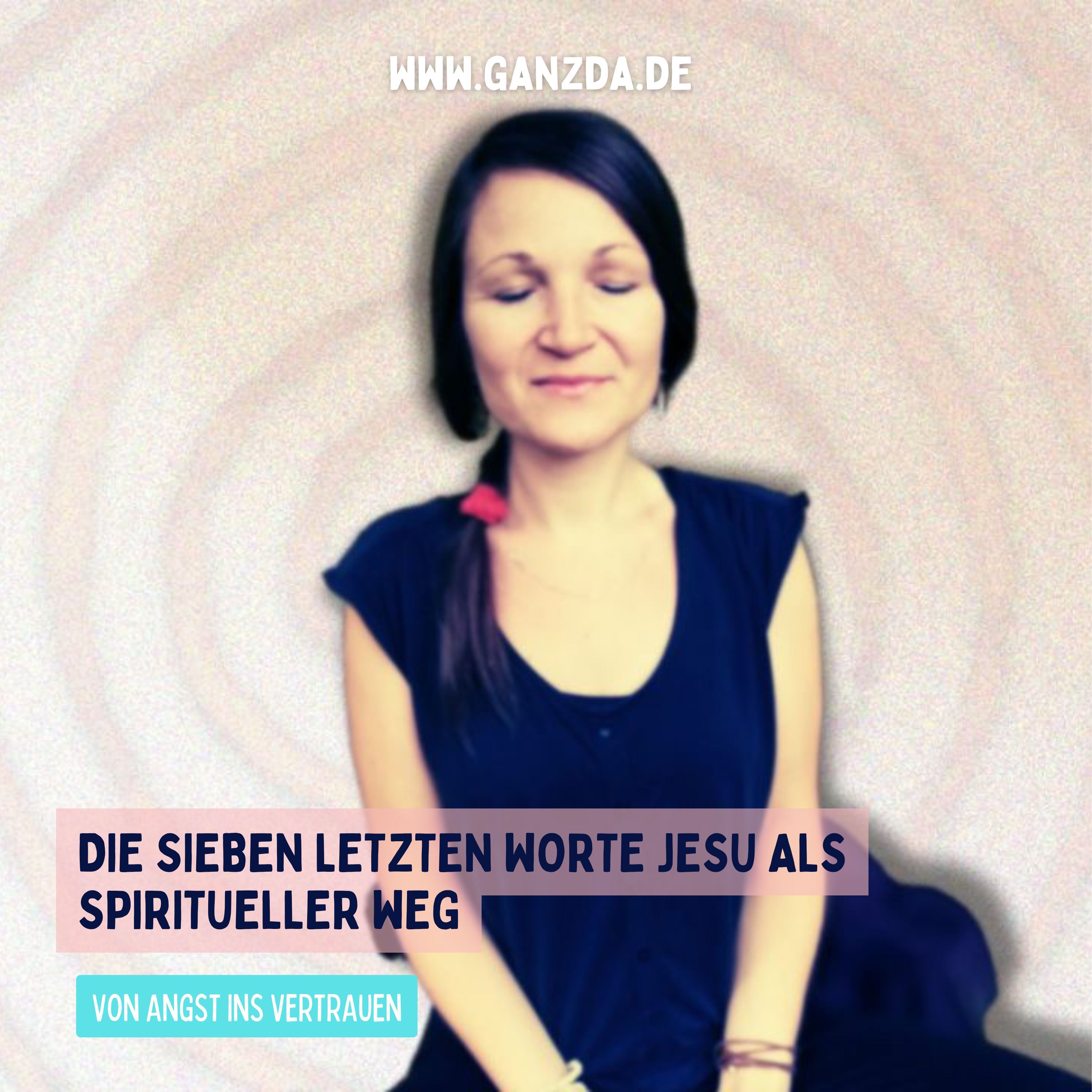 Die sieben letzten Worte Jesu als spiritueller Weg