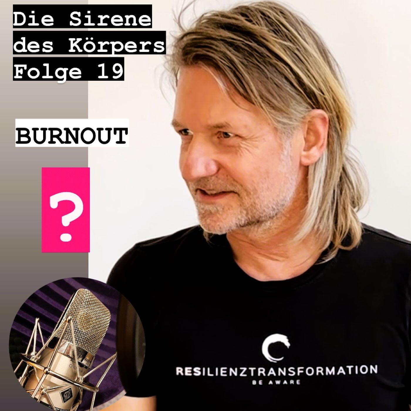 Die Sirene des Körper - Folge 19 - "Burnout - Schleichendes Erwachen"