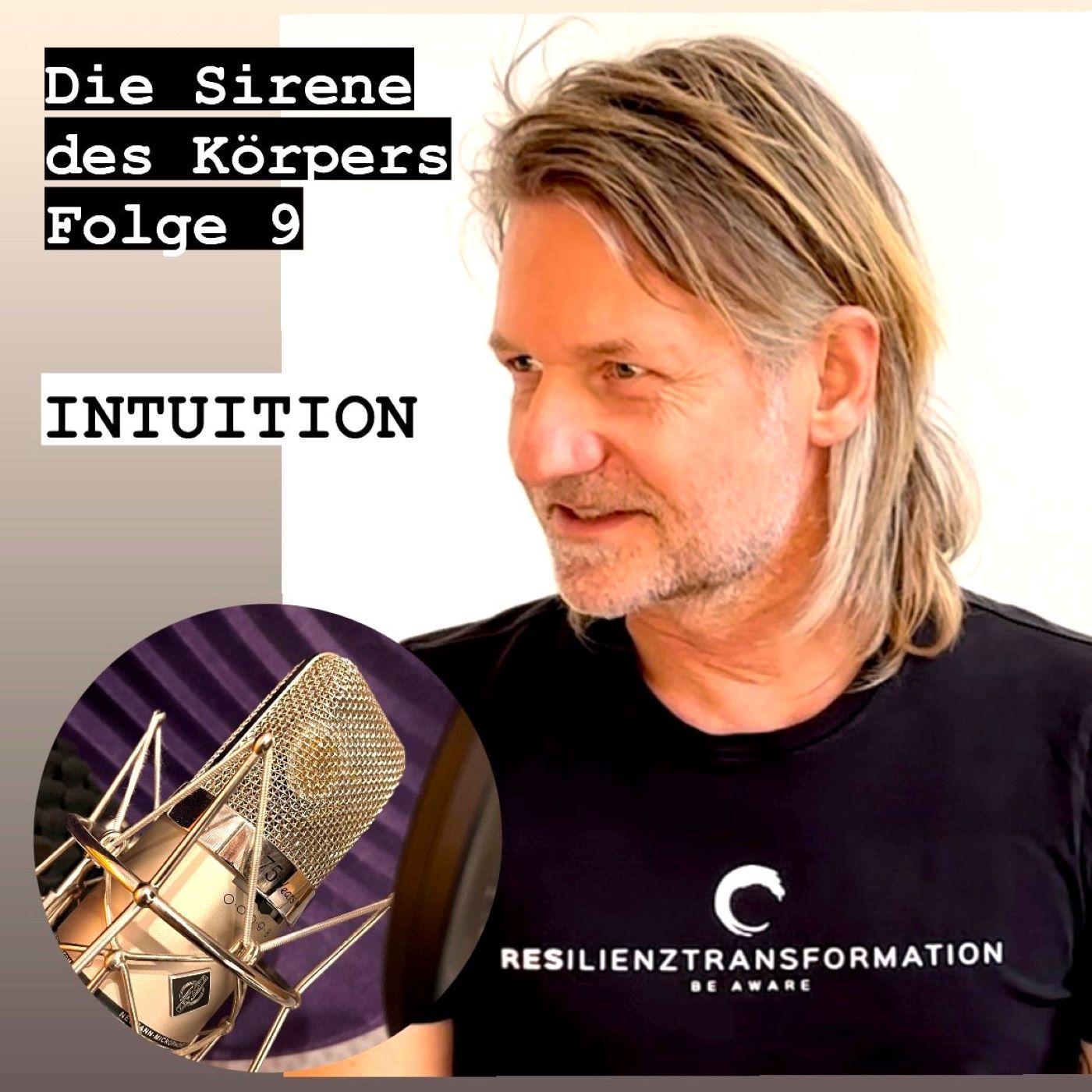 Die Sirene des Körpers - Folge 9 - "Intuition - Die verborgene Weisheit in uns"