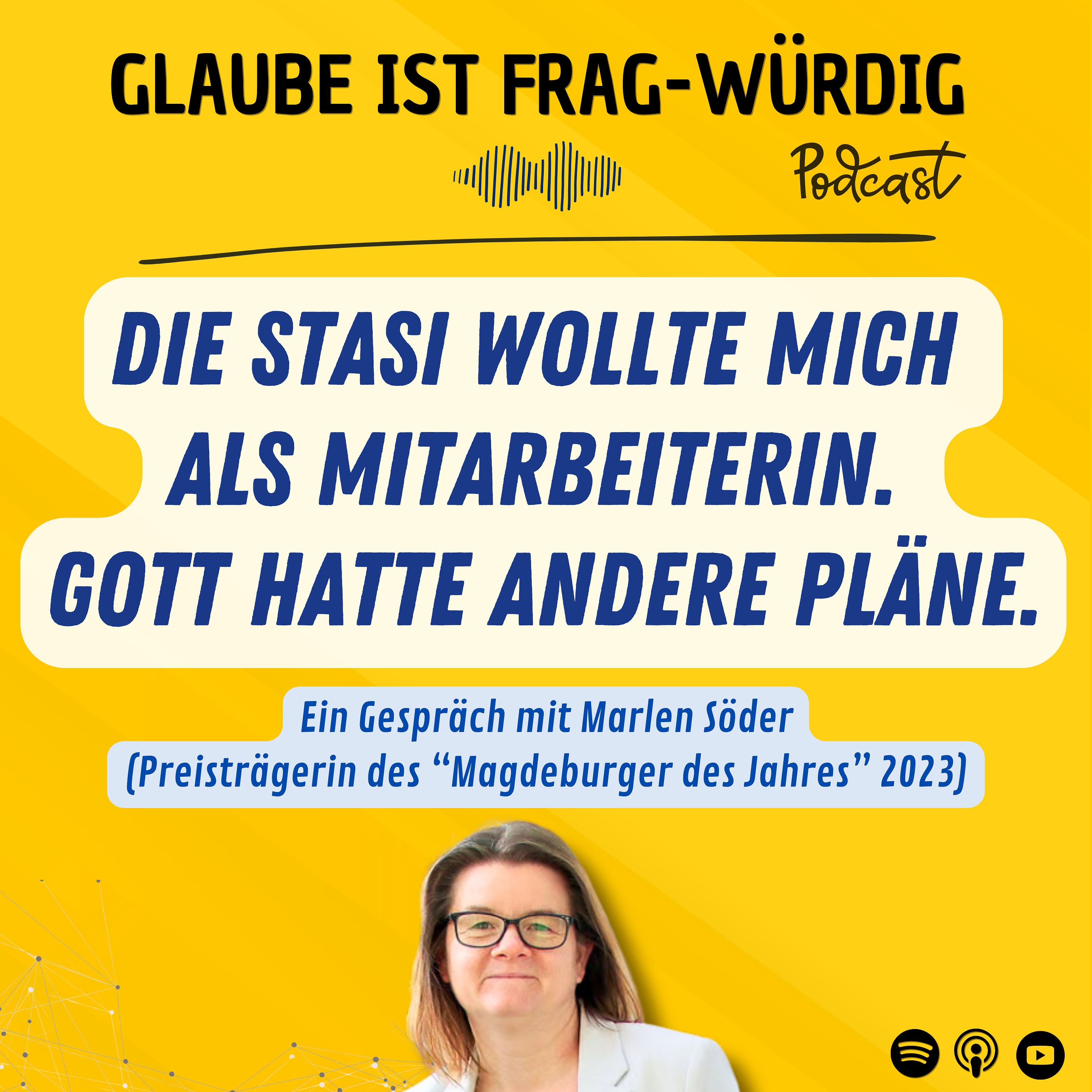 Die Stasi wollte mich als Mitarbeiterin. Gott hatte andere Pläne. - Ein Gespräch mit Marlen Söder (Preisträgerin des “Magdeburger des Jahres” 2023)