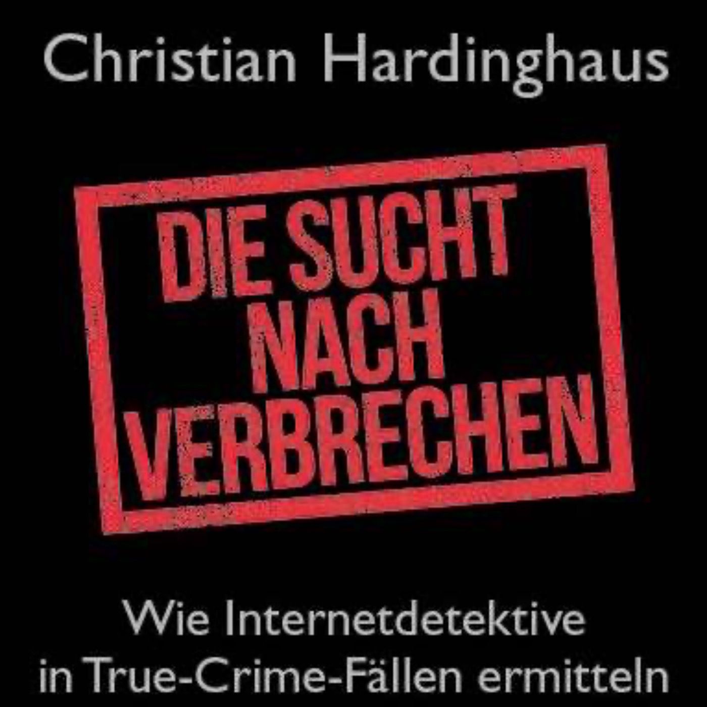 "Die Sucht nach Verbrechen" - Im Gespräch mit Dr. phil. Christian Hardinghaus