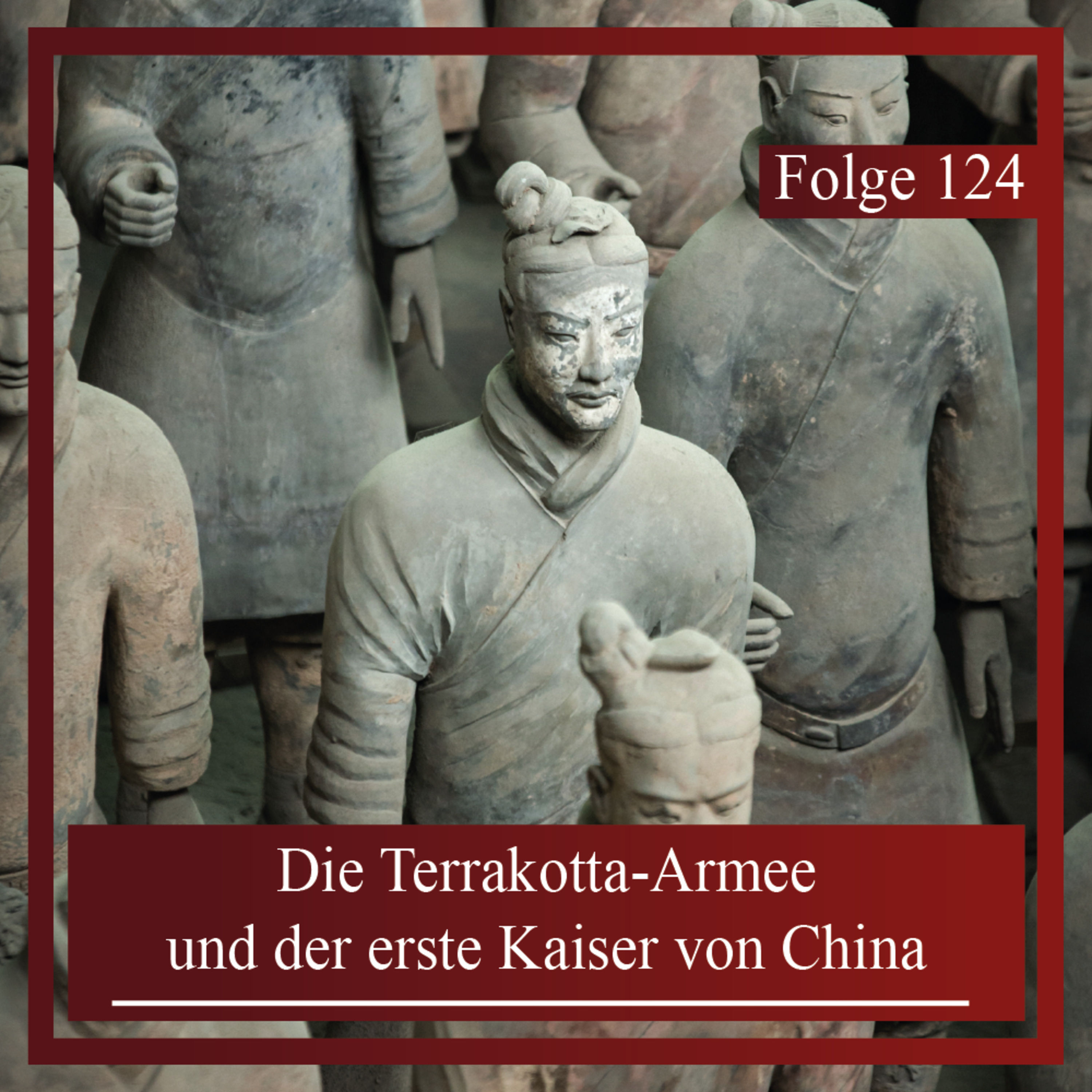 Die Terrakotta-Armee und der erste Kaiser von China