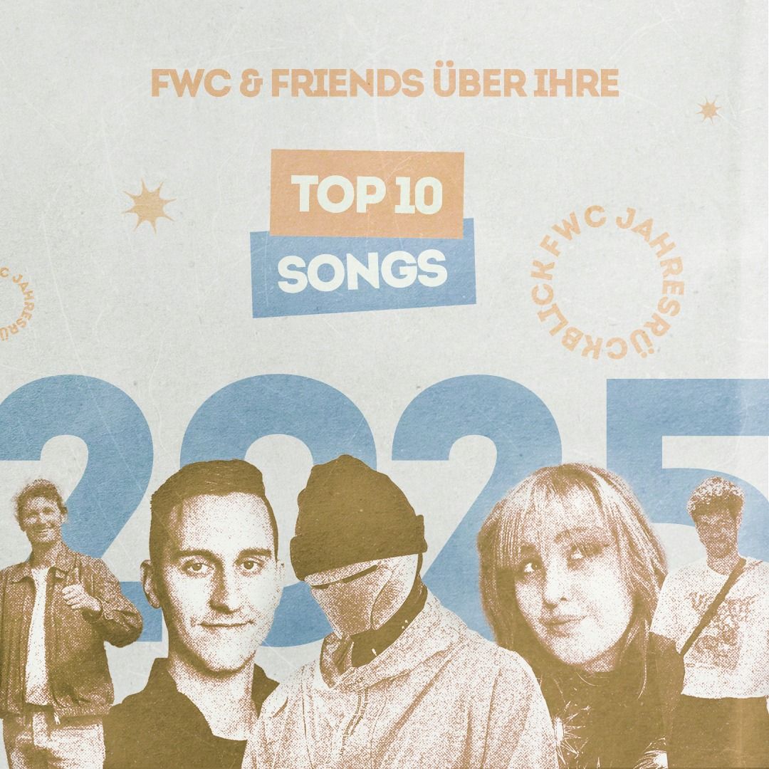 Die Top 10 Songs 2025 (mit Lance Butters, Nelle & Tobias Wilinski) // FWC Jahresrückblick