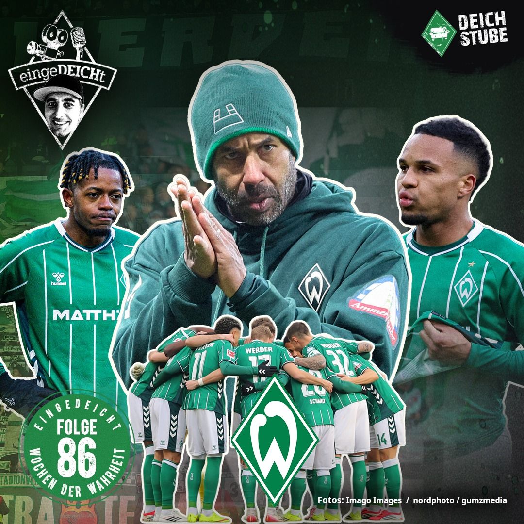 Die wichtigsten Werder-Wochen seit IMMER?! „Jahrtausendspiel(e)“ im Abstiegskampf! | eingeDEICHt 86
