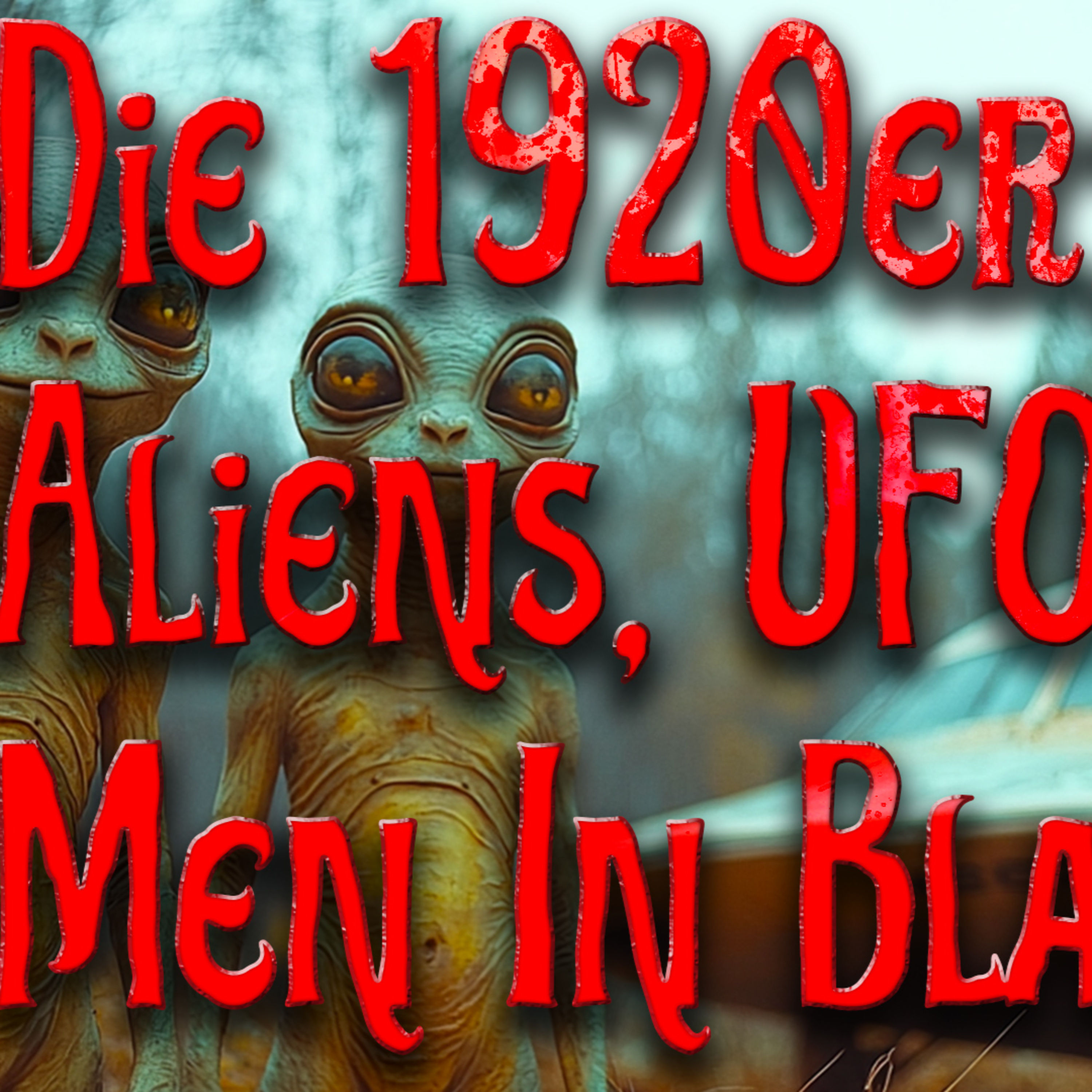 Die wilden 1920er: Aliens, UFOs und die Men In Black