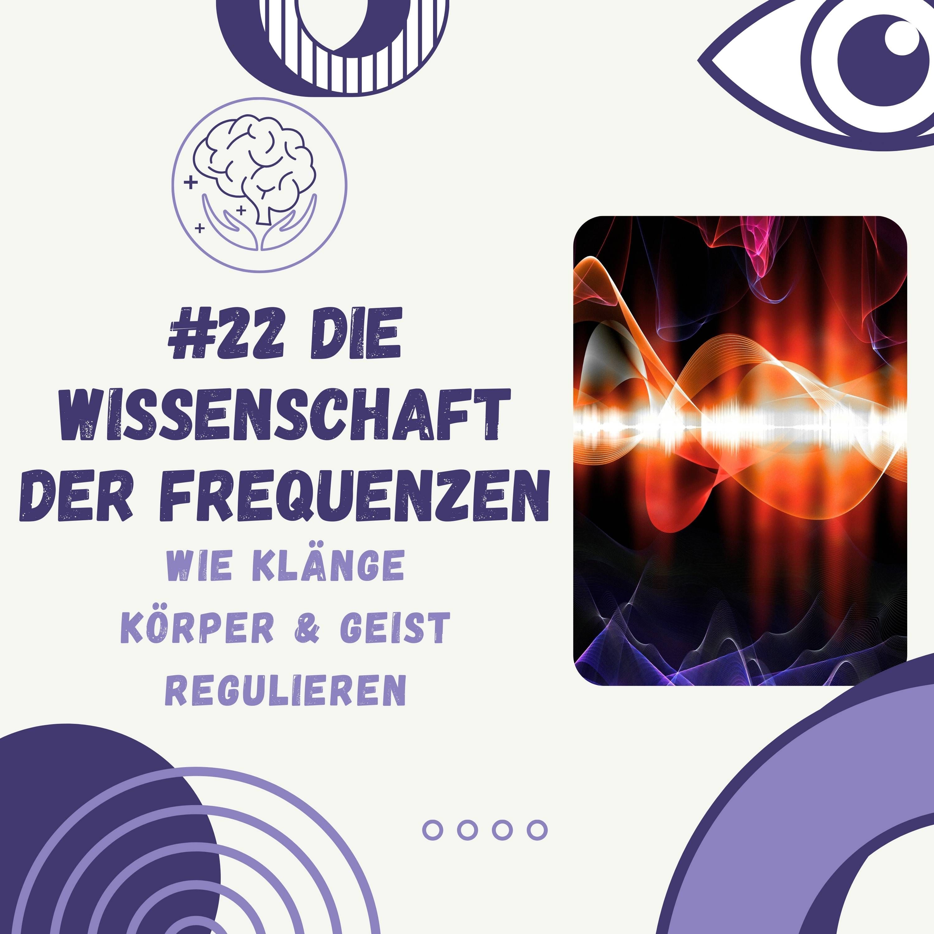 Die Wissenschaft der Frequenzen: Wie Klänge Körper & Geist regulieren