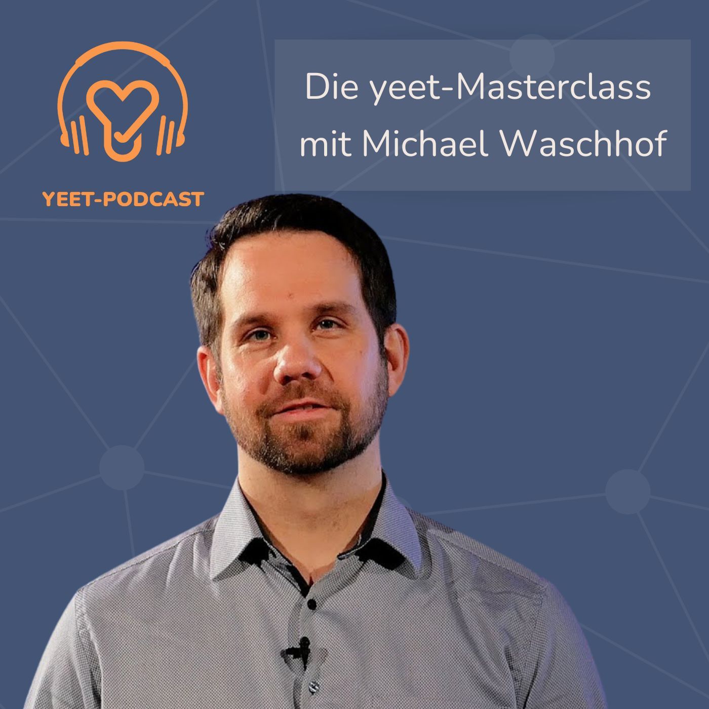 Die yeet-Masterclass - mit @gottcaster Michael Waschhof
