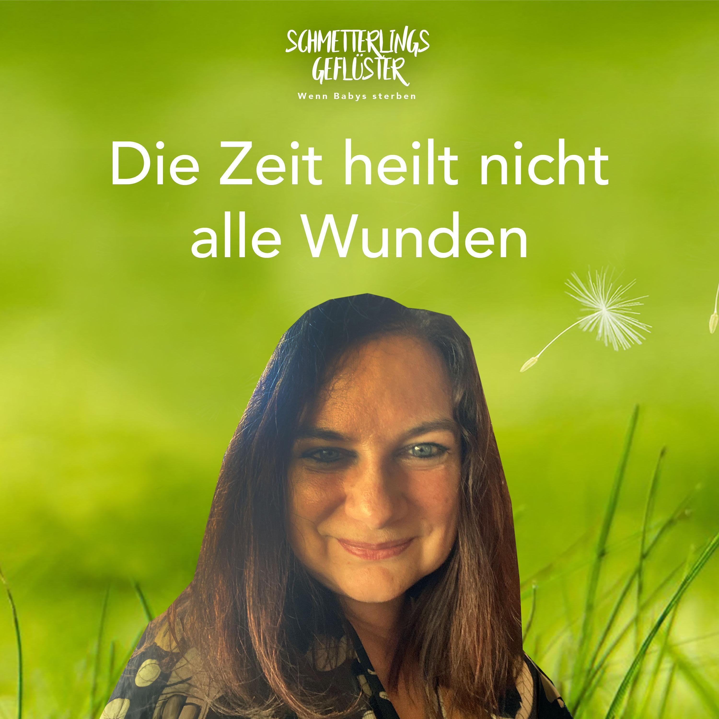 Die Zeit heilt nicht alle Wunden, aber man lernt damit umzugehen