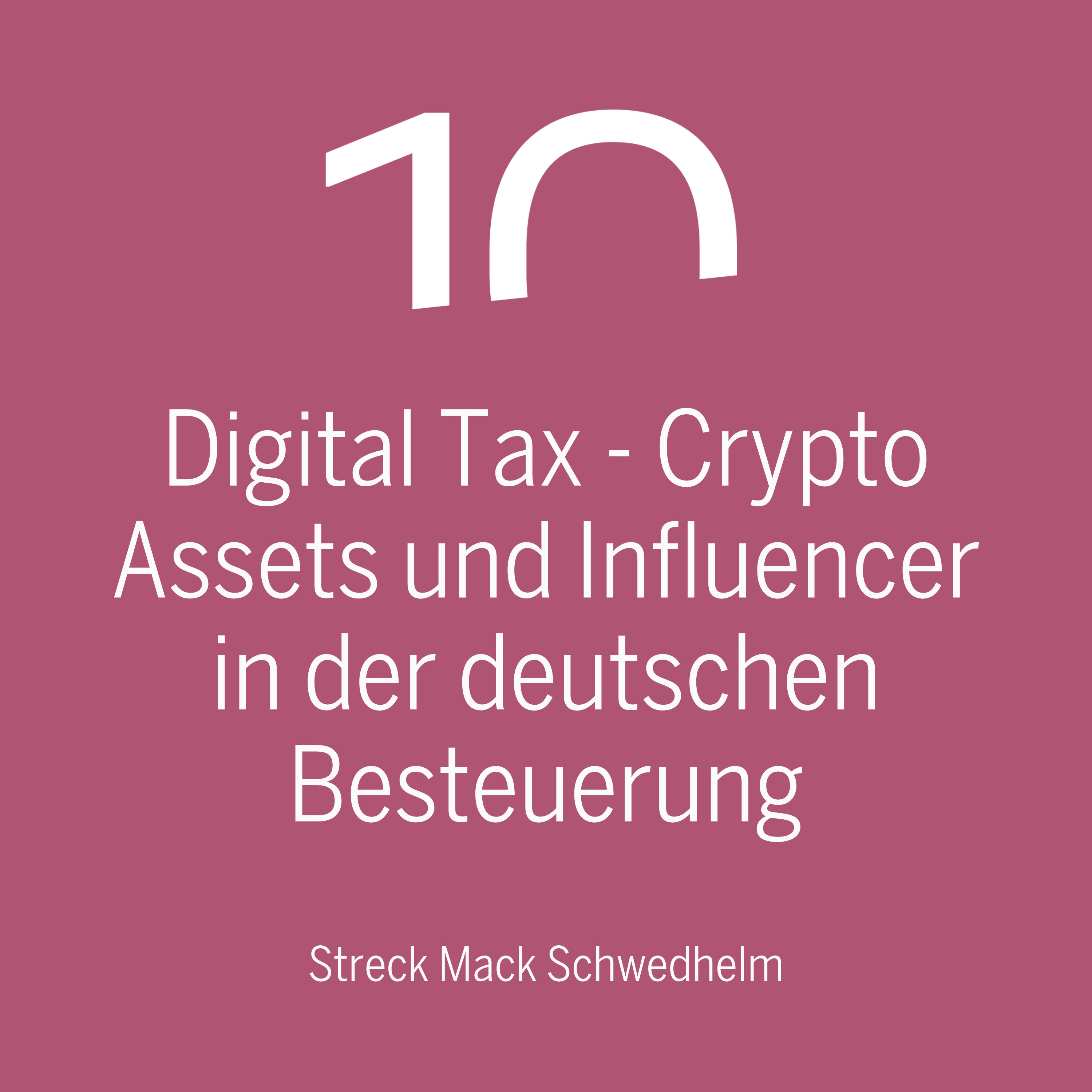 Digital Tax - Crypto Assets und Influencer in der deutschen Besteuerung